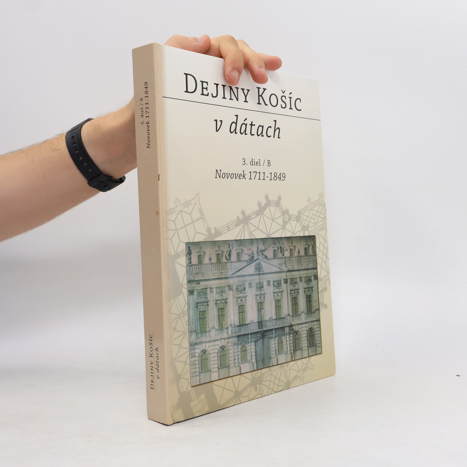 Štefan Eliáš Dejiny Košíc v dátach-3.diel/B- Novovek 1711-1849