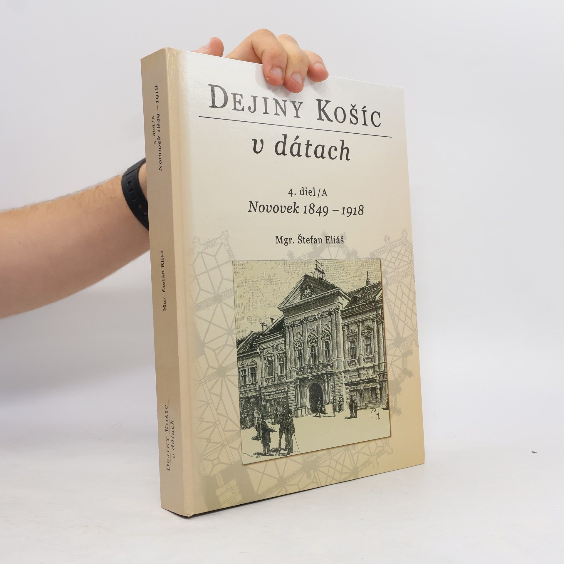 Štefan Eliáš Dejiny Košíc v dátach-4.diel/A- Novovek 1849-1918
