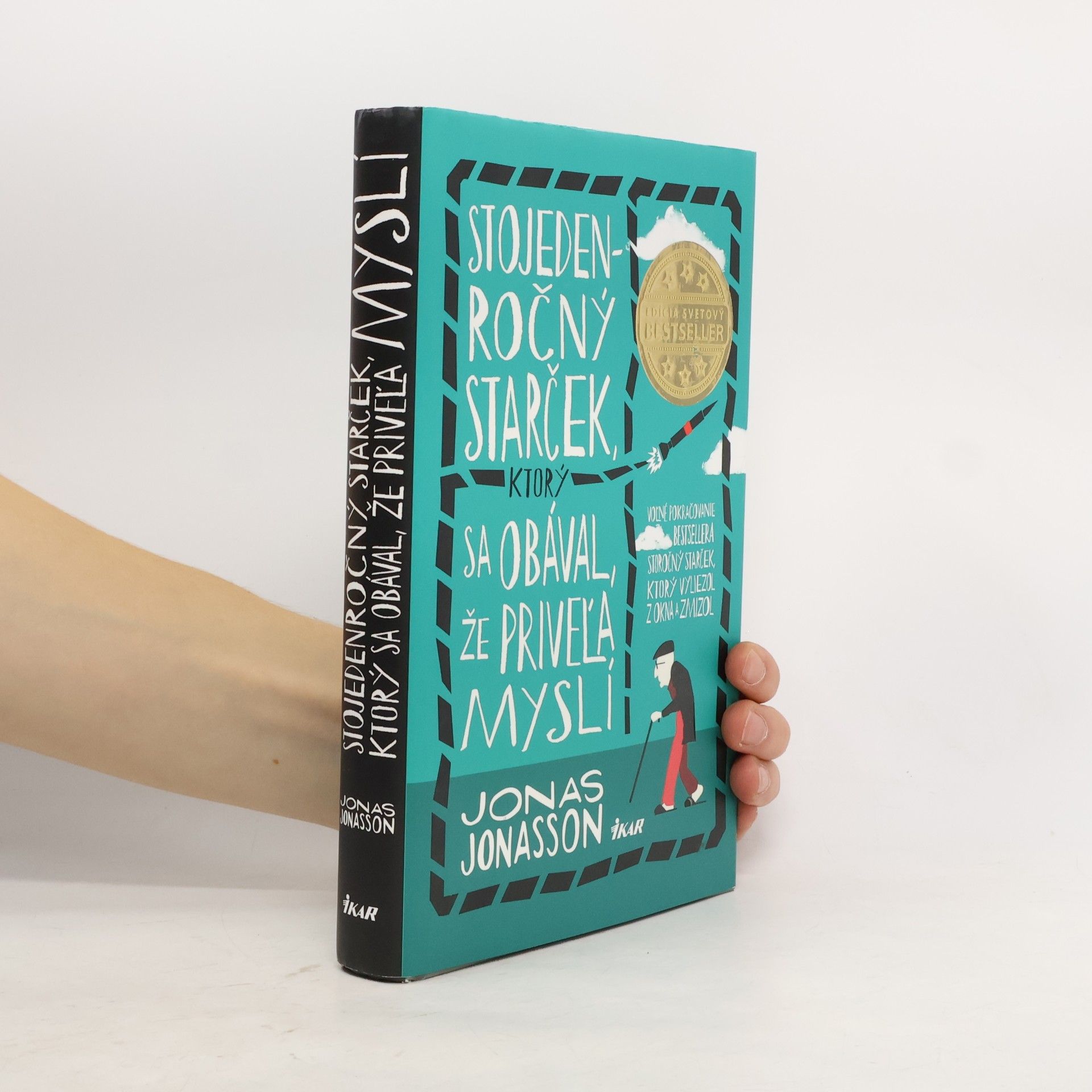 Jonas Jonasson Stojedenročný starček, ktorý sa obával, že priveľa myslí