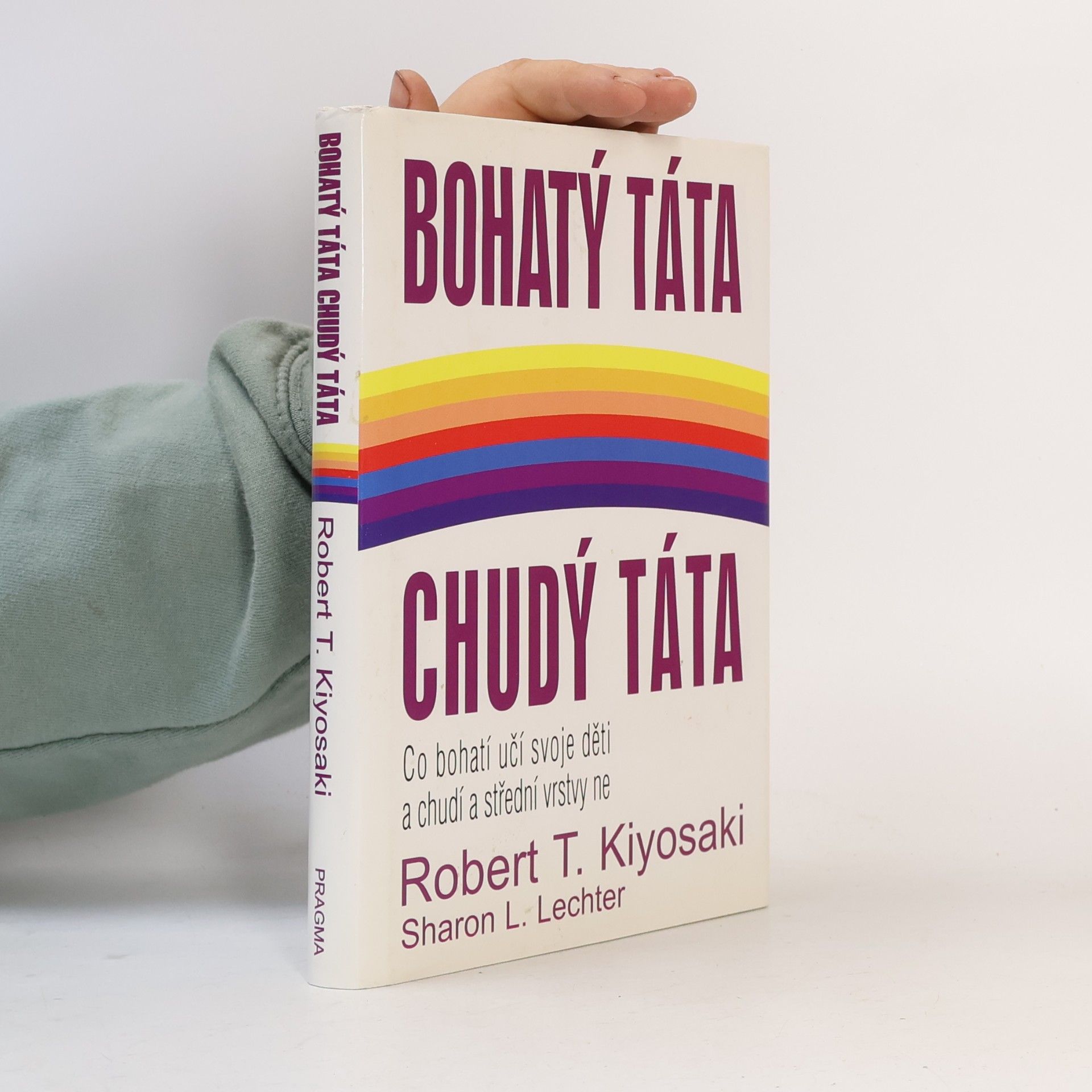 Robert Kiyosaki Bohatý táta, chudý táta
