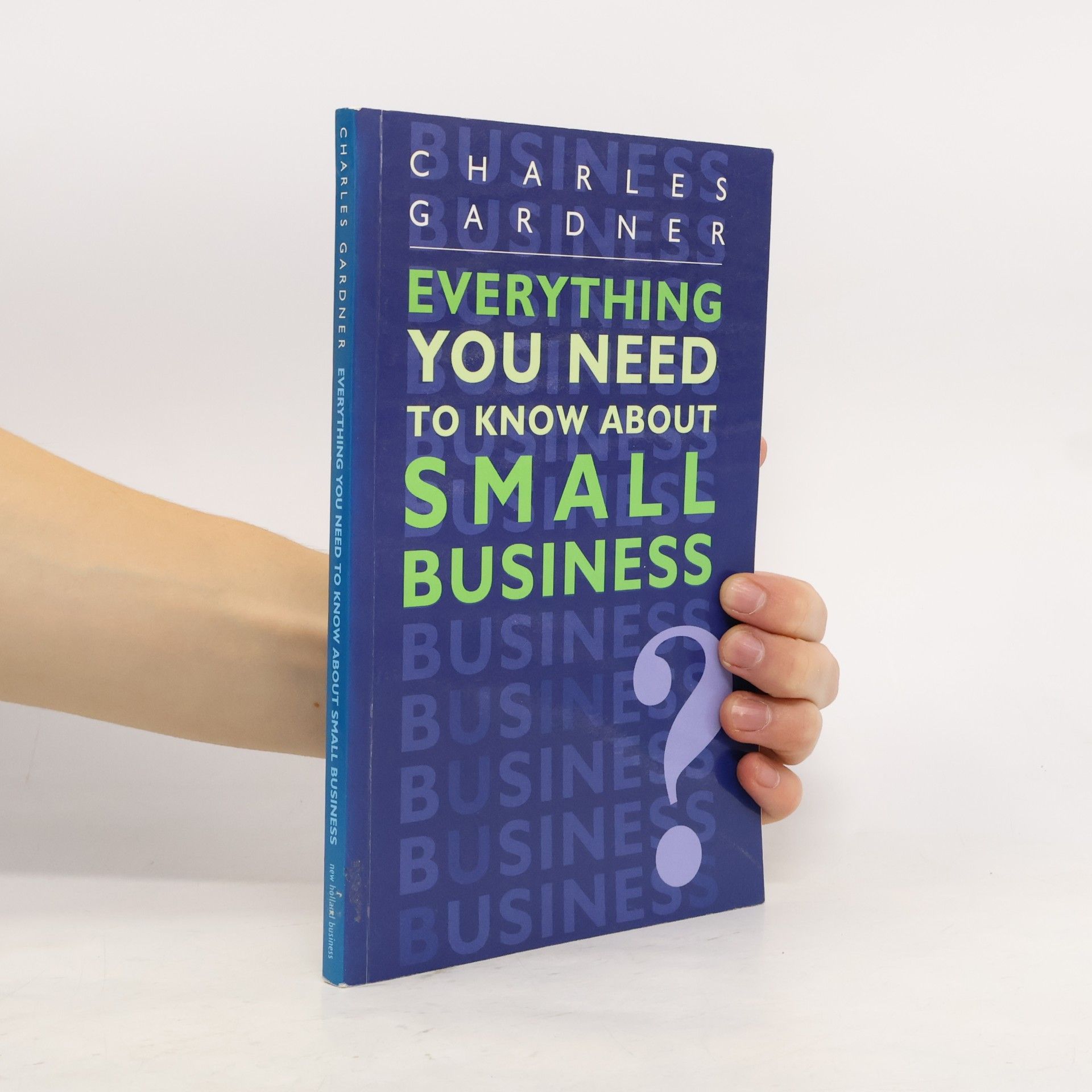 Charles Gardner Everything You Need to Know about Small Business