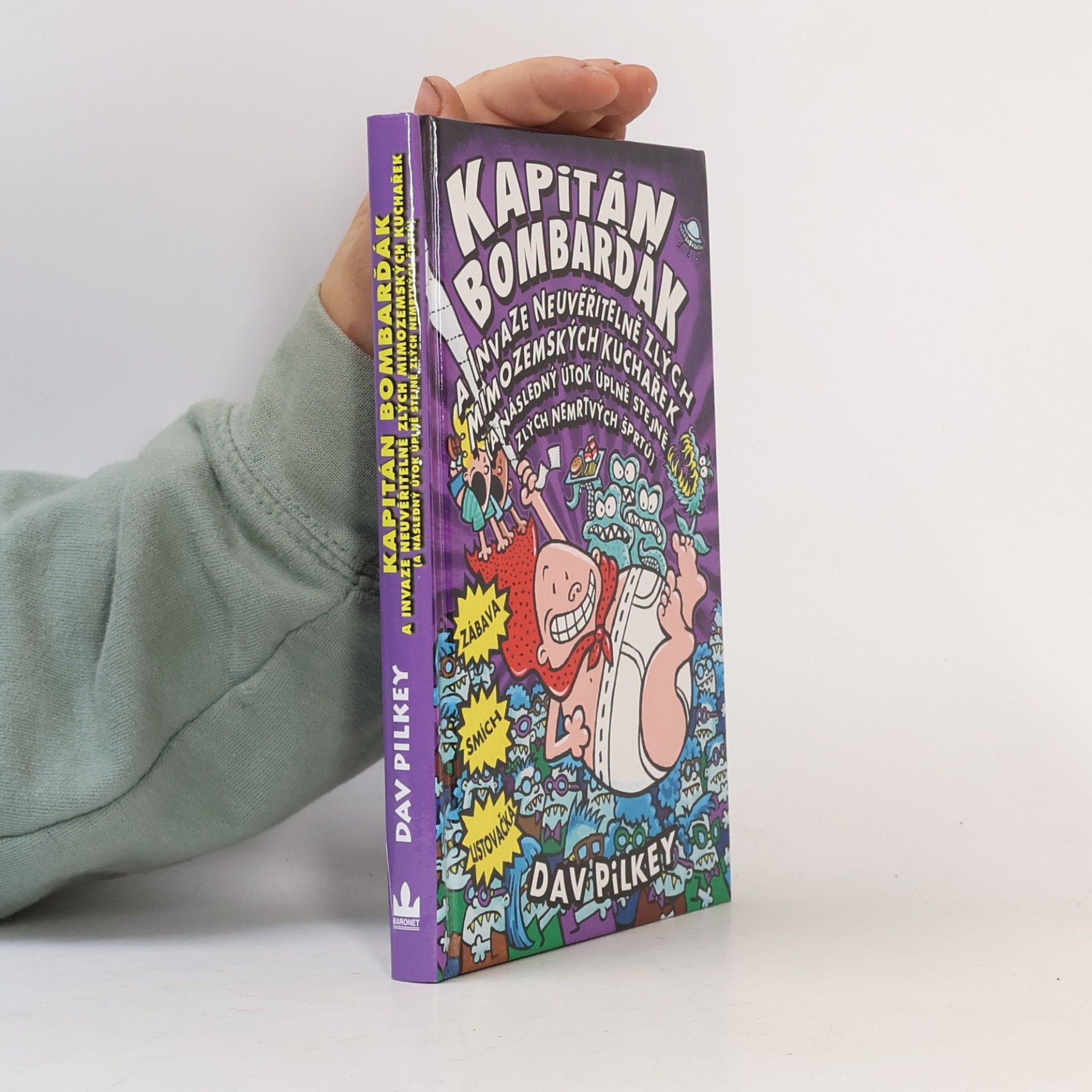 Dav Pilkey Kapitán Bombarďák a invaze neuvěřitelně zlých mimozemských kuchařek (a následný útok úplně stejně zlých nemrtvých šprtů)