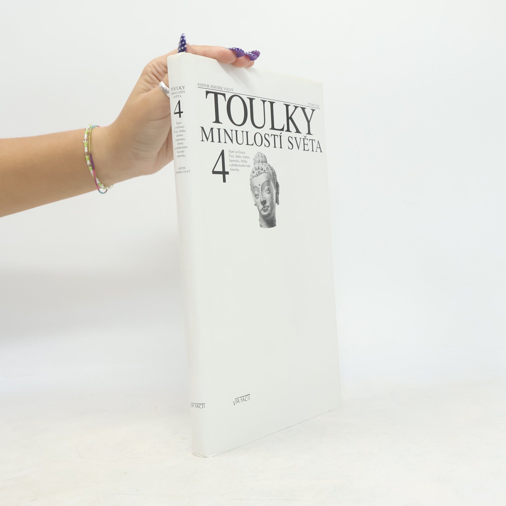 Zdeněk Volný Toulky minulostí světa. 4. díl. Staré civilizace Číny, Indie, islámu, Japonska, Afriky a předkolumbovské Ameriky