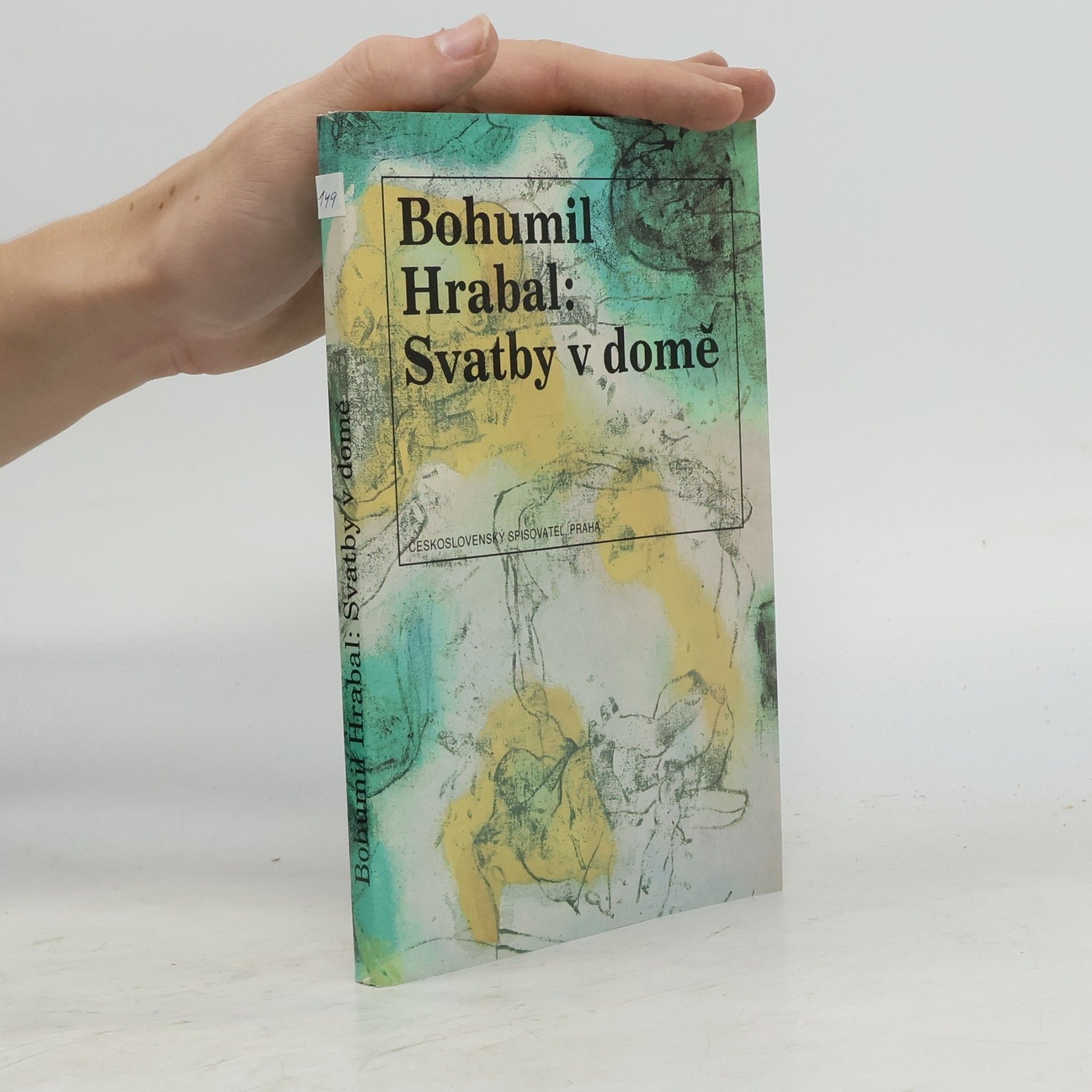 Bohumil Hrabal Svatby v domě. Dívčí románek. 1. díl trilogie