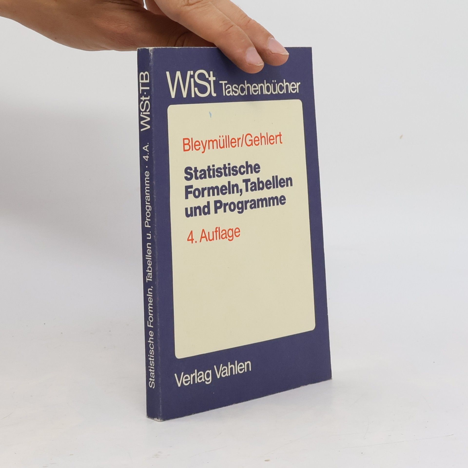 Josef Bleymüller Statistische Formeln, Tabellen und Programme - 4. Auflage