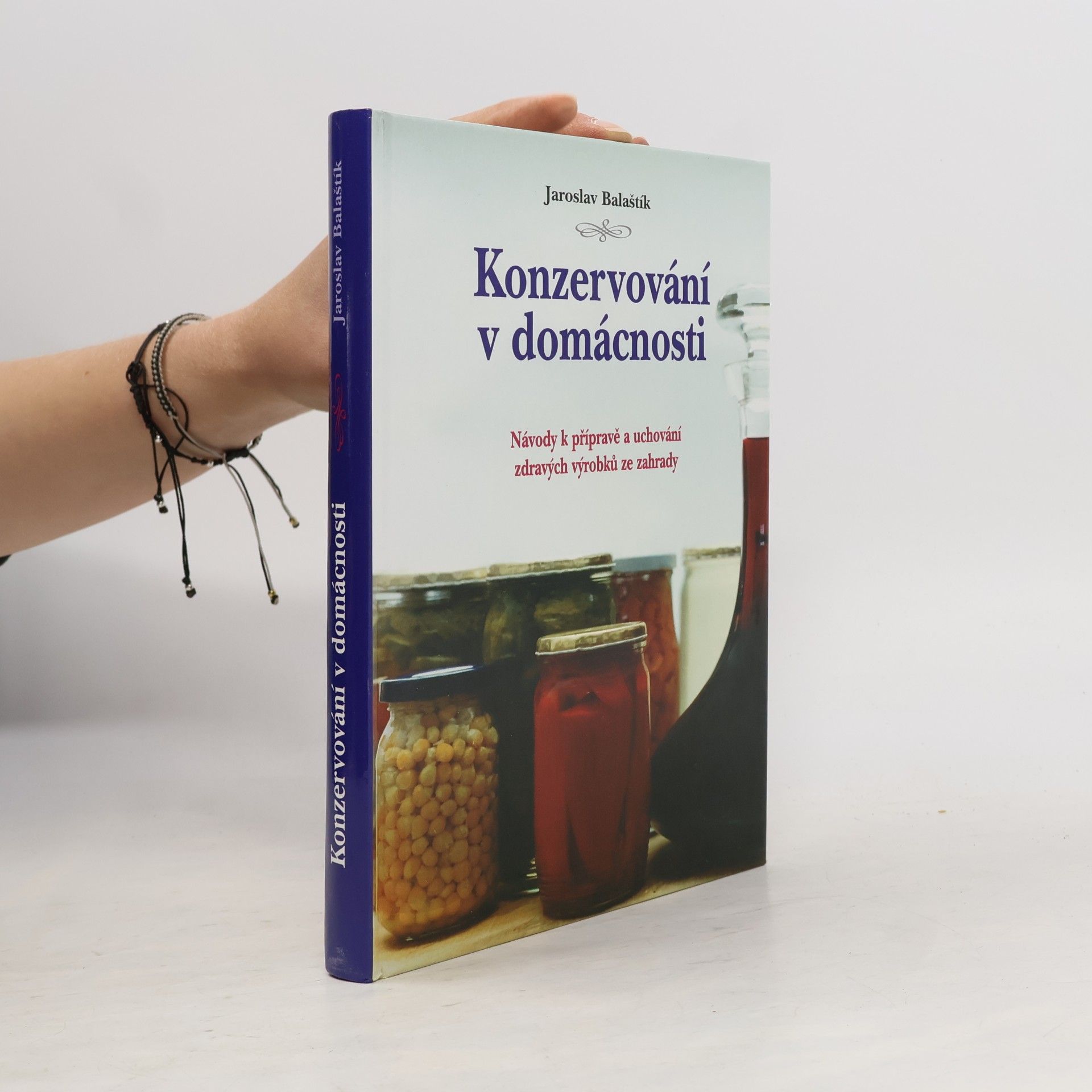 Jaroslav Balaštík Konzervování v domácnosti