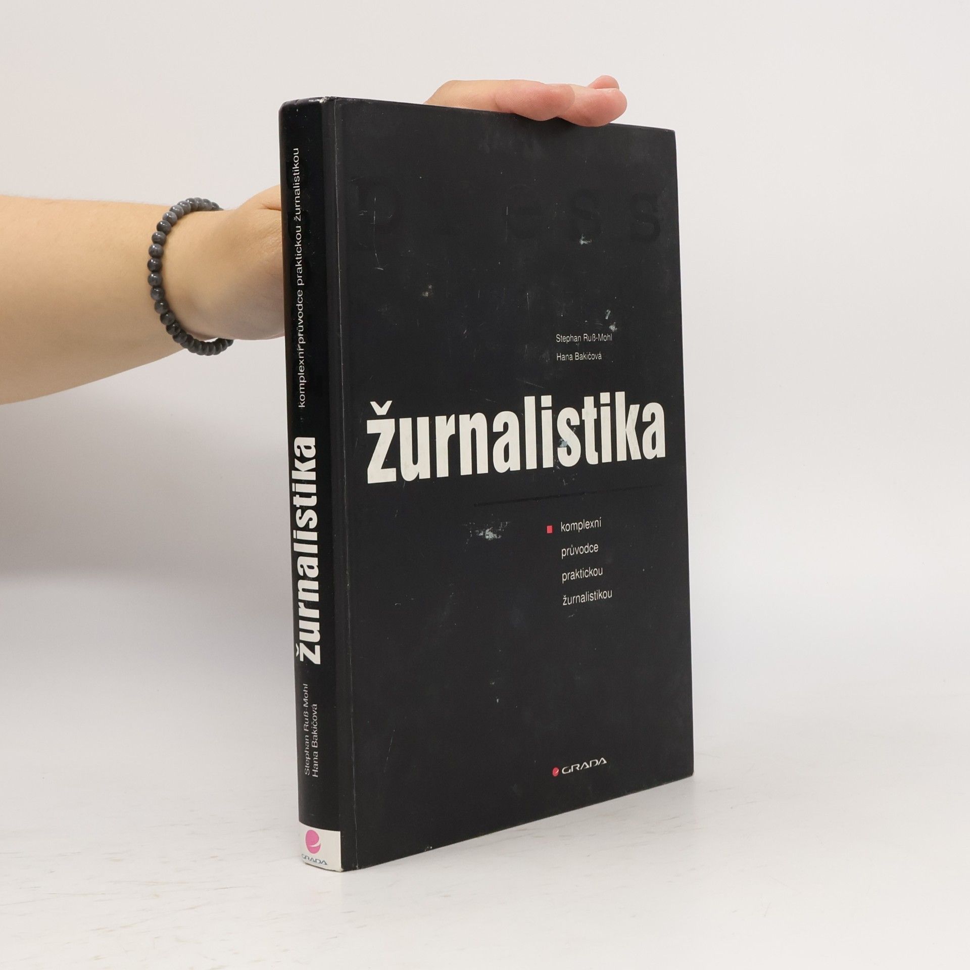 Stephan Ruß-Mohl Žurnalistika : komplexní průvodce praktickou žurnalistikou