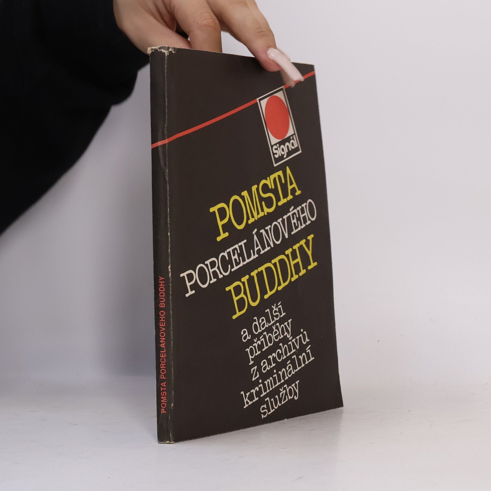 Kolektiv autorů Pomsta porcelánového Buddhy a další příběhy z archívů kriminální služby