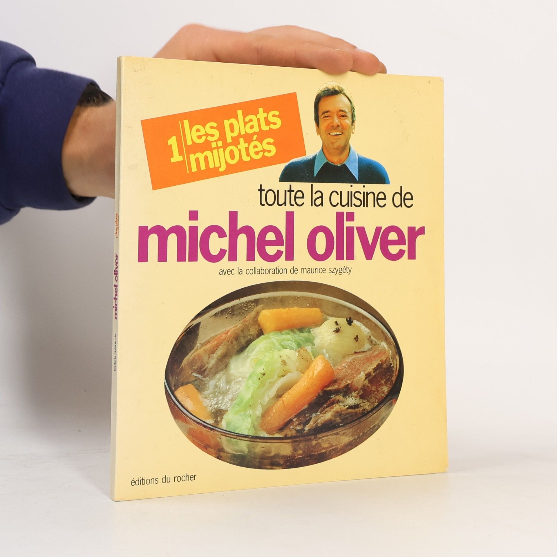 Maurice Szygéty Toute la cuisine de Michel Oliver - 1: Les plats mijotés