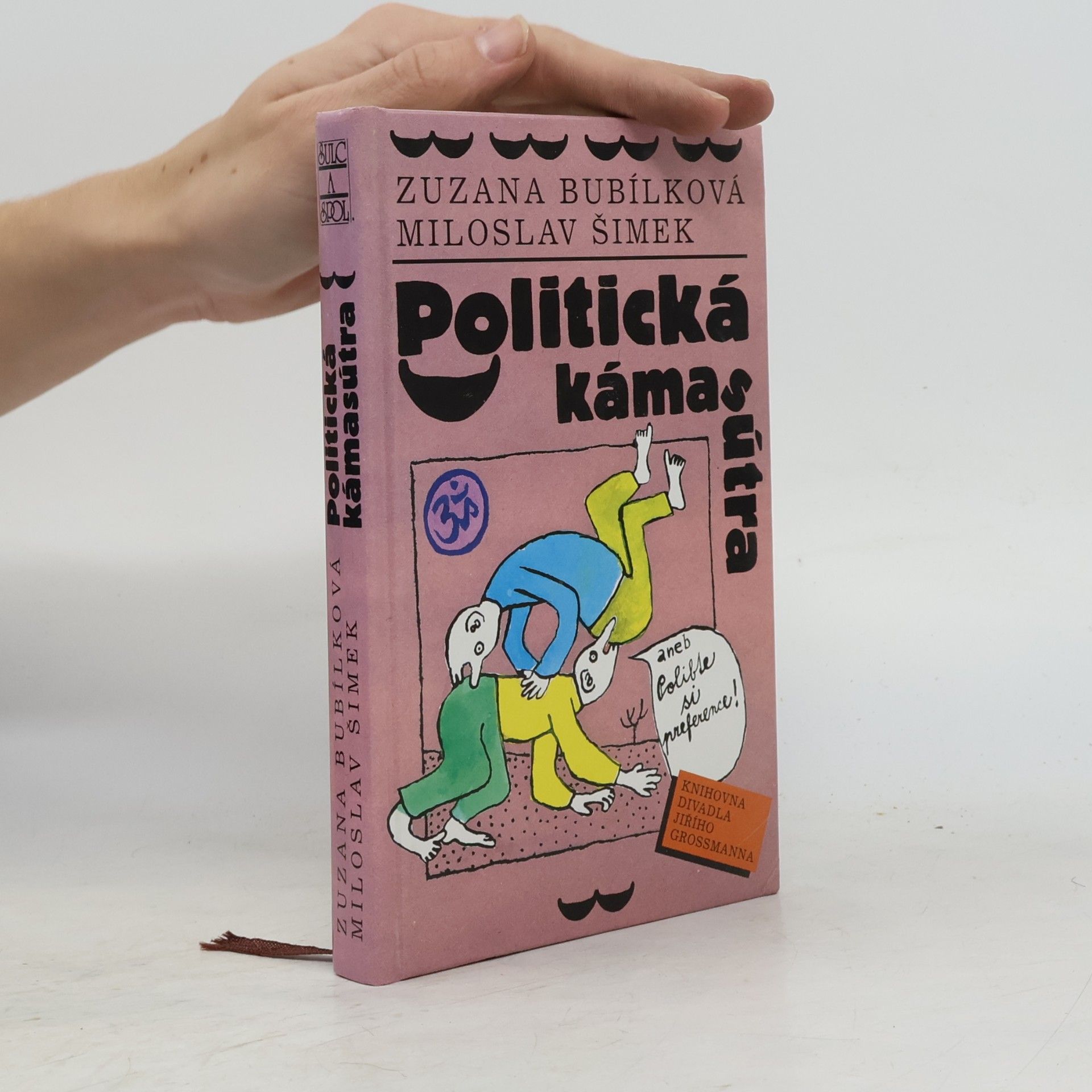 Zuzana Bubílková Politická kámasútra, aneb, Polibte si preference