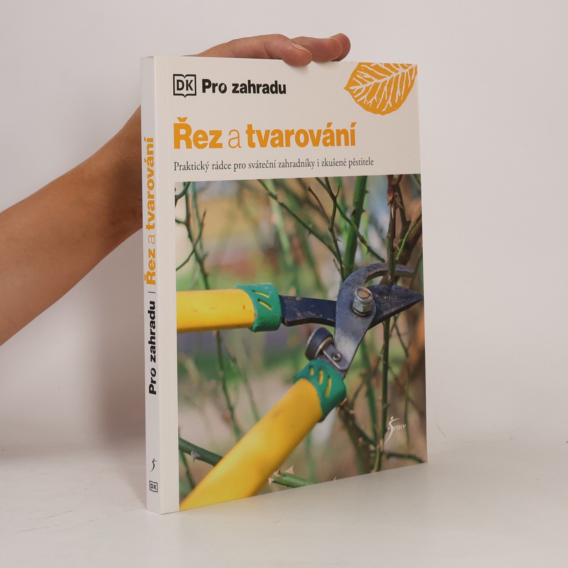 Stephanie Mahon Řez a tvarování : praktický rádce pro sváteční zahradníky i zkušené pěstitele