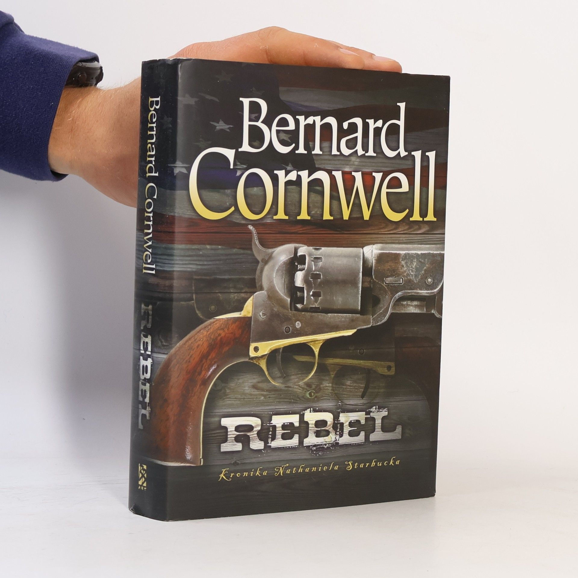 Bernard Cornwell Rebel. Kronika Nathaniela Starbucka. 1. díl