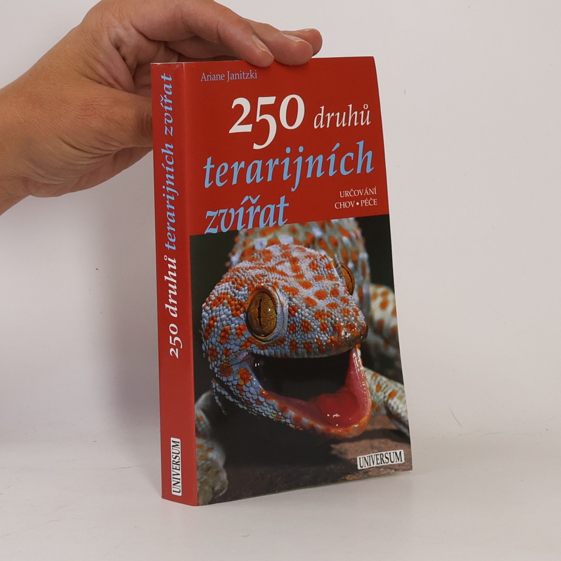 Ariane Janitzki 250 druhů terarijních zvířat - určování, chov, péče
