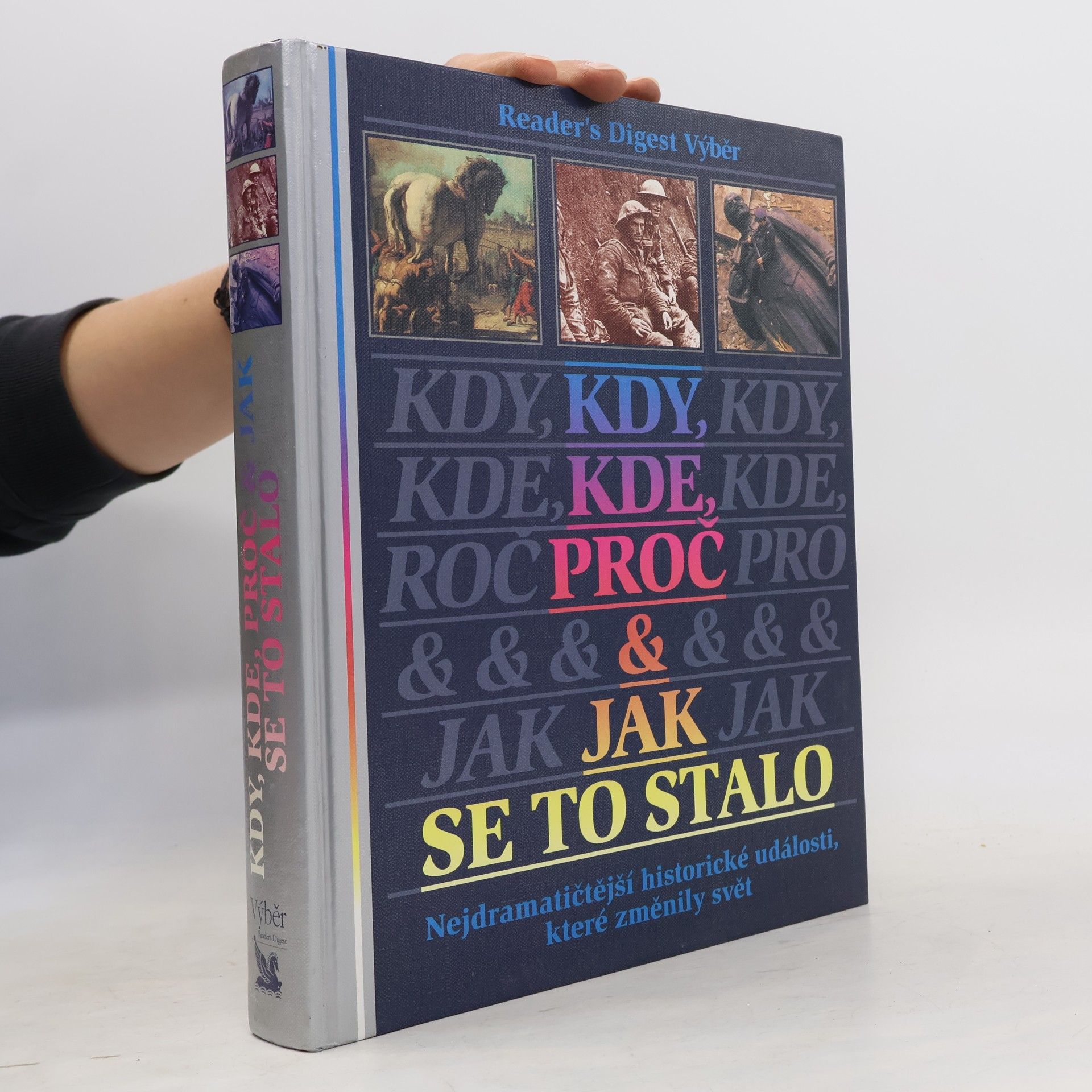 Michael Worth Davison Kdy, kde, proč a jak se to stalo. Nejdramatičtější historické události, které změnily svět