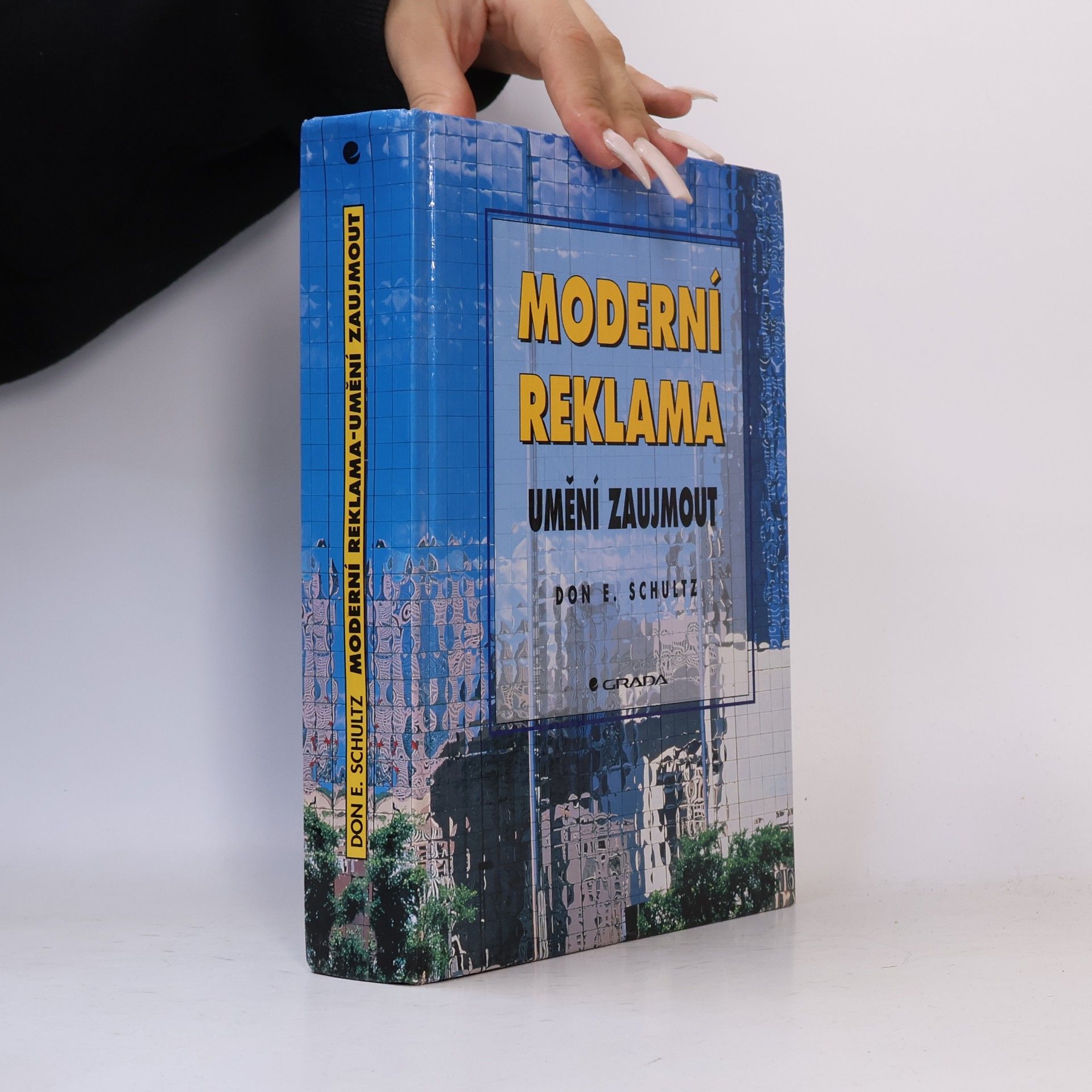 Don E. Schultz Moderní reklama: Umění zaujmout