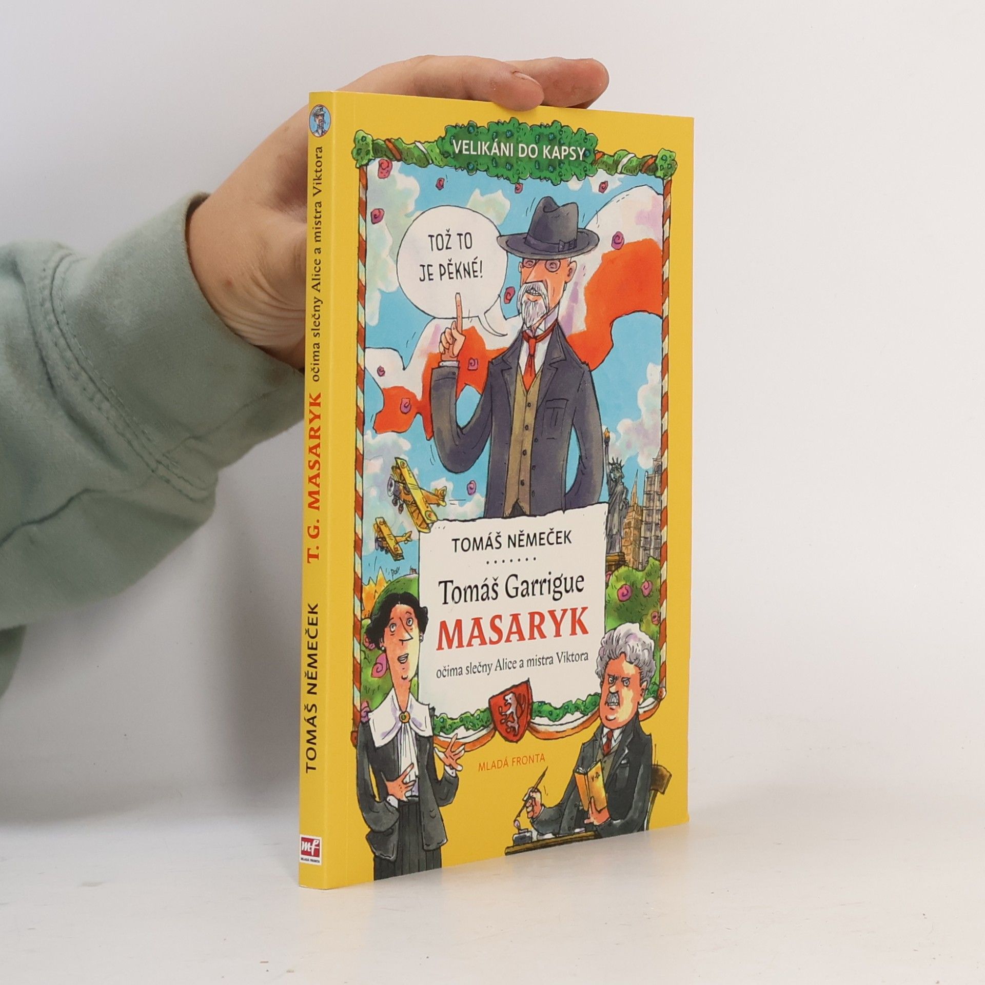 Tomáš Němeček Tomáš Garrigue Masaryk očima slečny Alice a mistra Viktora