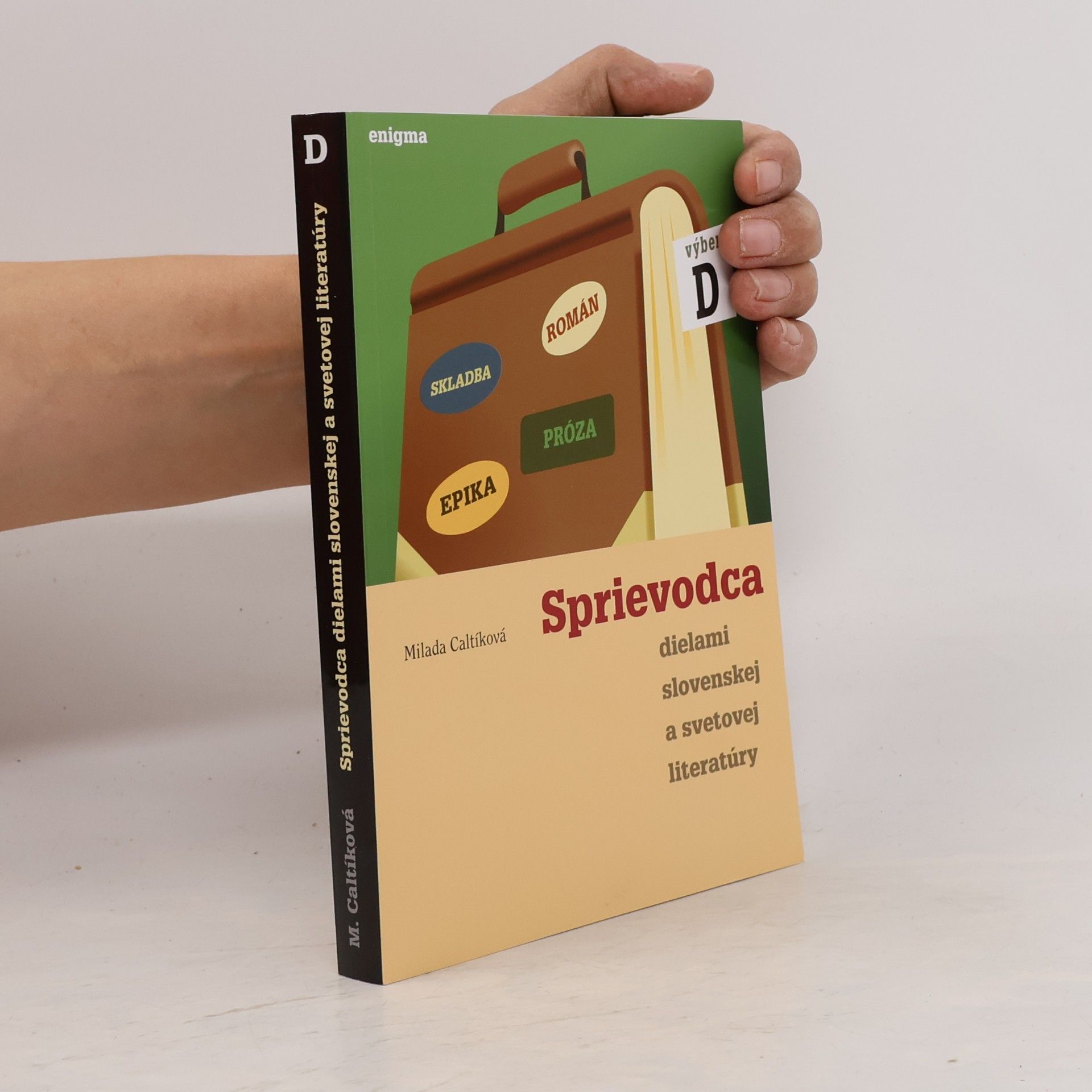 Milada Caltíková Sprievodca dielami slovenskej a svetovej literatúry. Výber D.