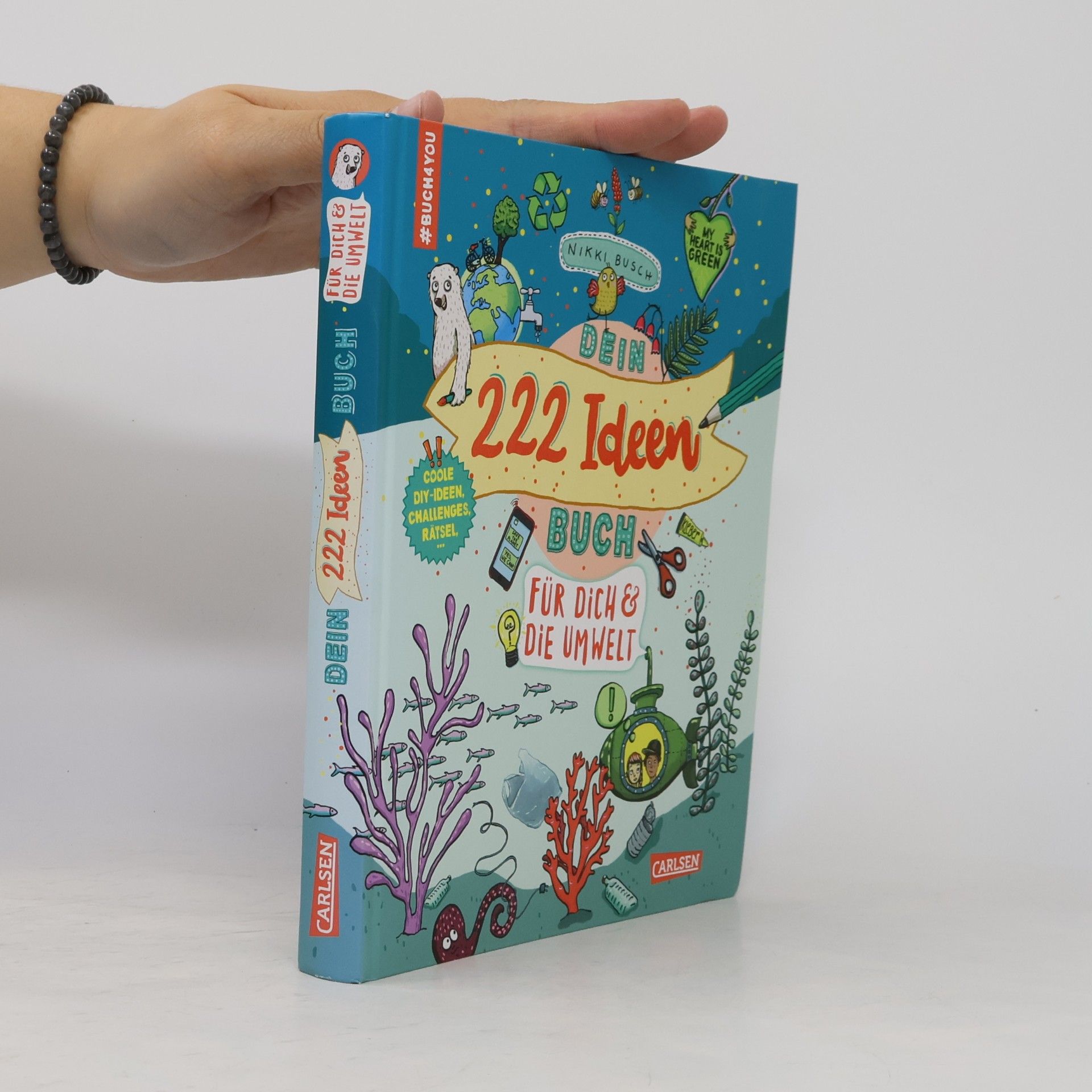 Nikki Busch #buch4you: Dein 222 Ideen-Buch für dich und die Umwelt