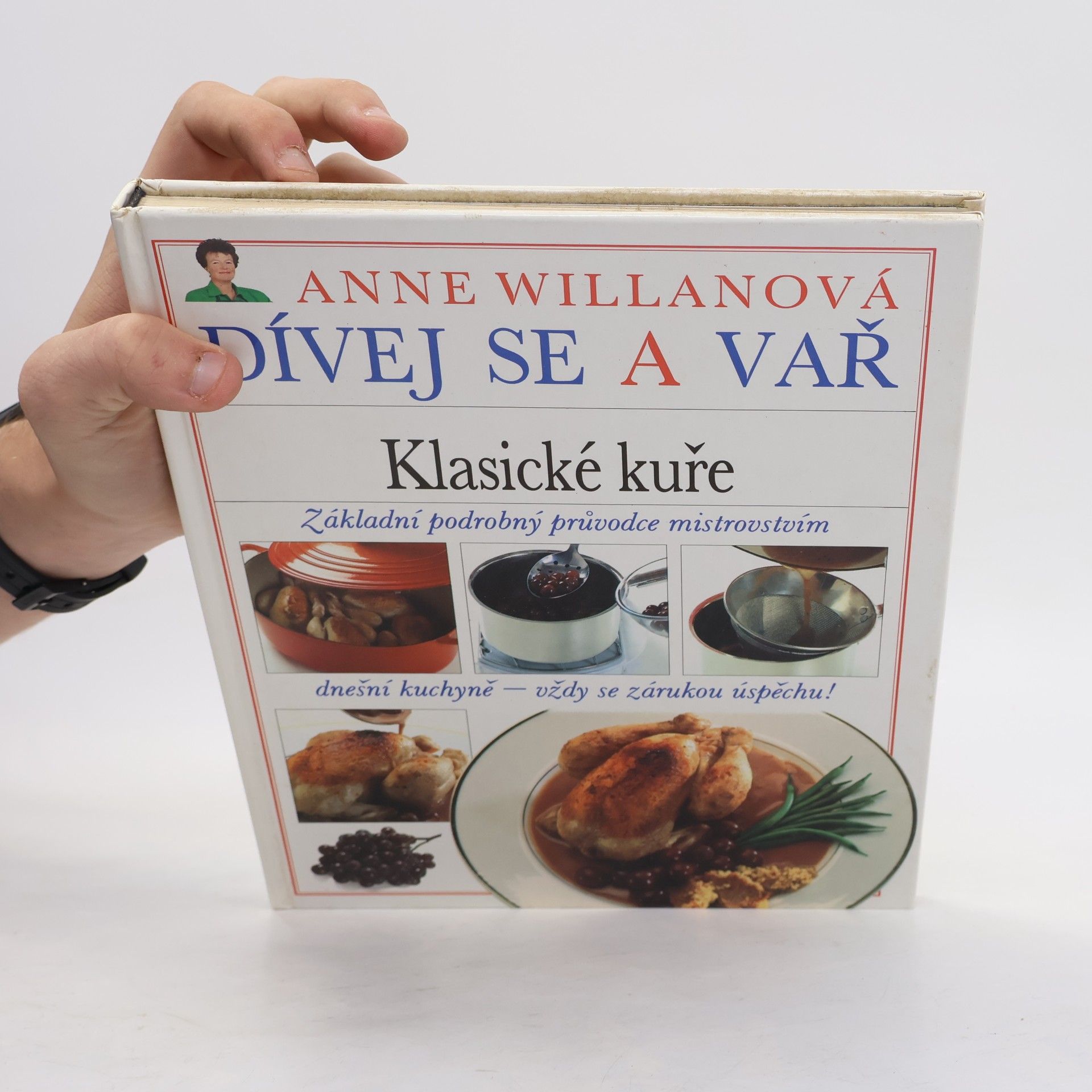 Anne Willan Dívej se a vař. Klasické kuře