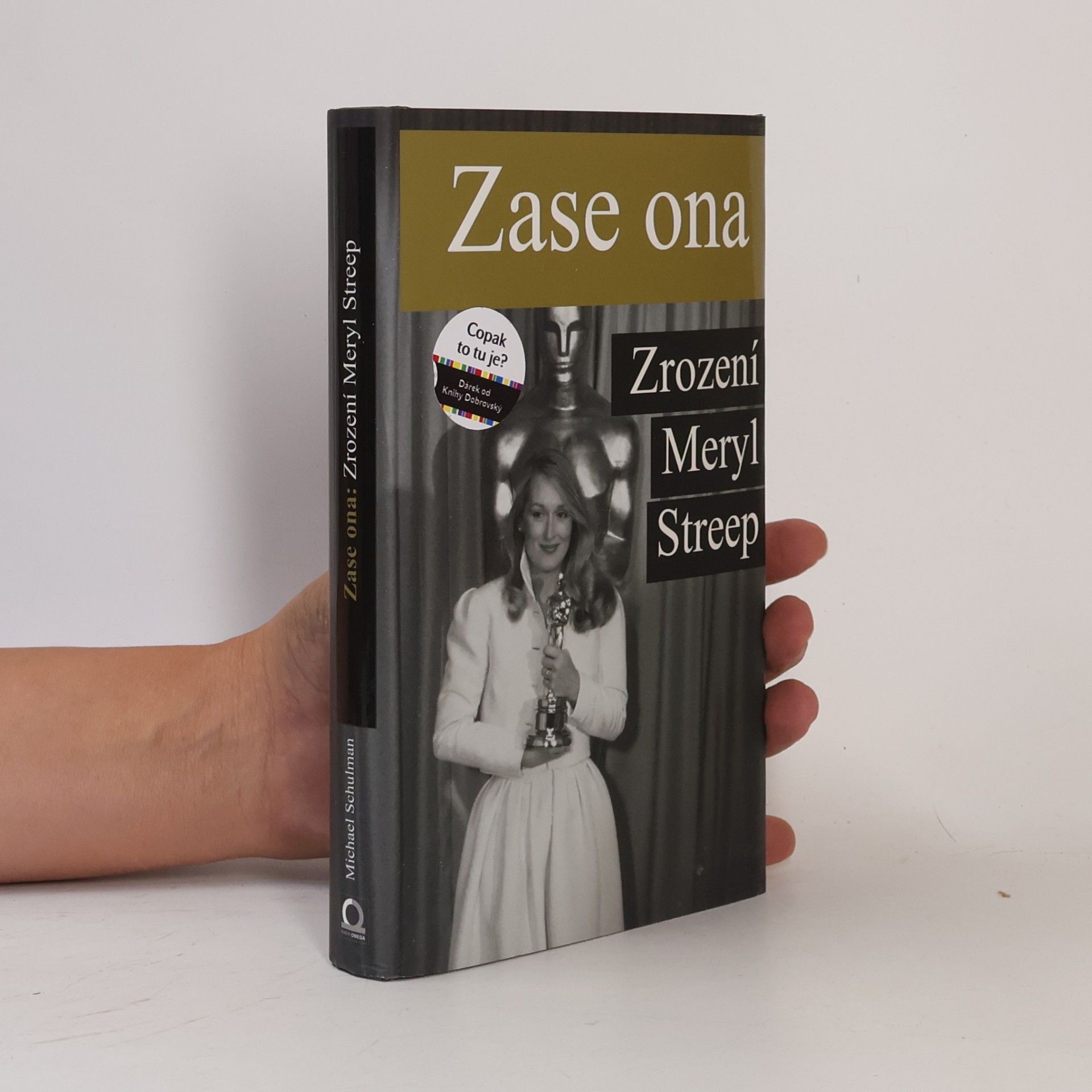 Michael Schulman Zase ona. Zrození Meryl Streep