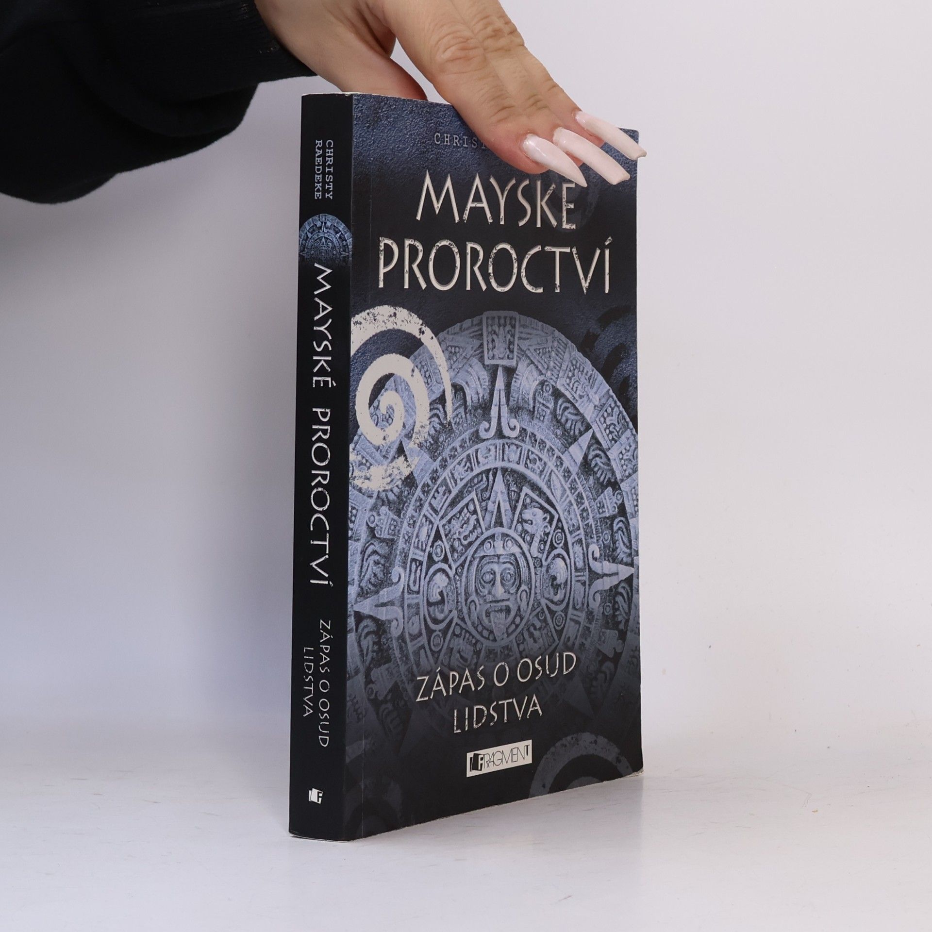 Christy Raedeke Mayské proroctví. Zápas o osud lidstva
