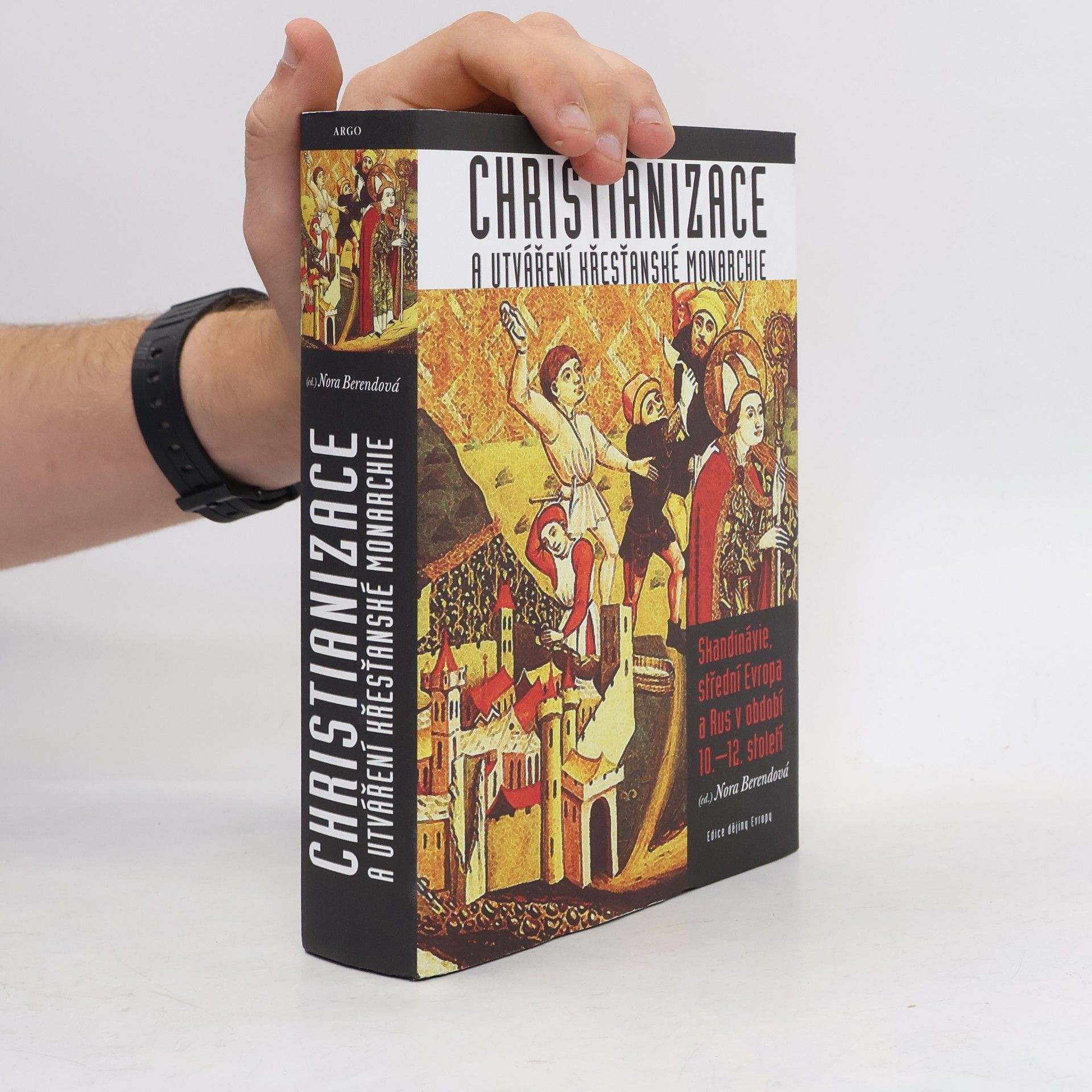 Nora Berend Christianizace a utváření křesťanské monarchie