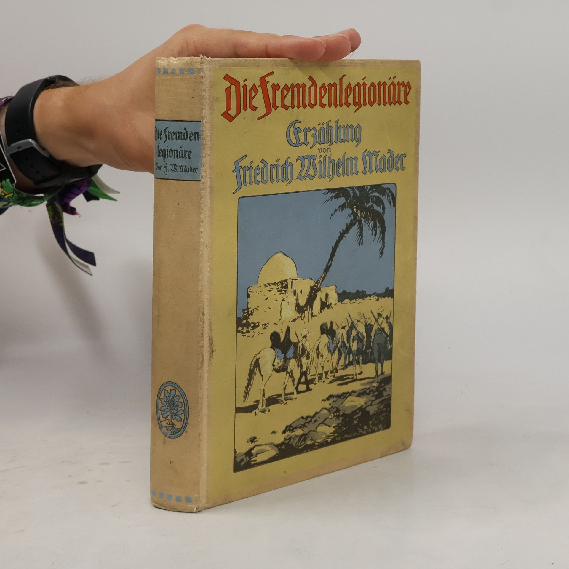 F.W. Mader Die Fremdenlegionäre
