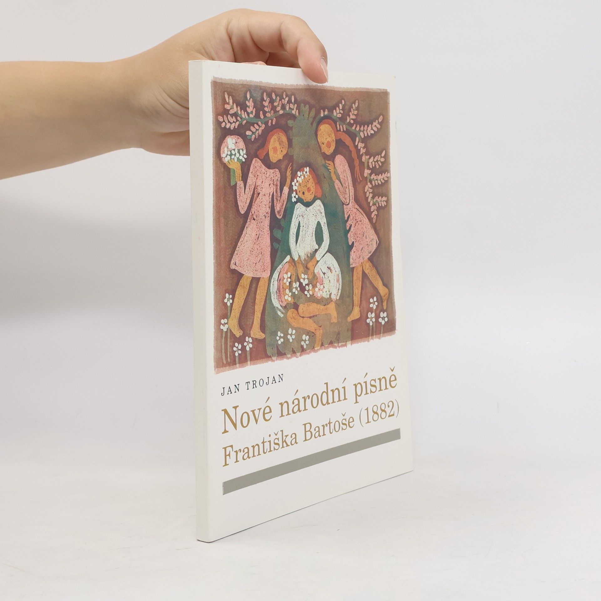 Jan Trojan Nové národní písně Františka Bartoše (1882) : faksimile vybraných zápisů s komentáři