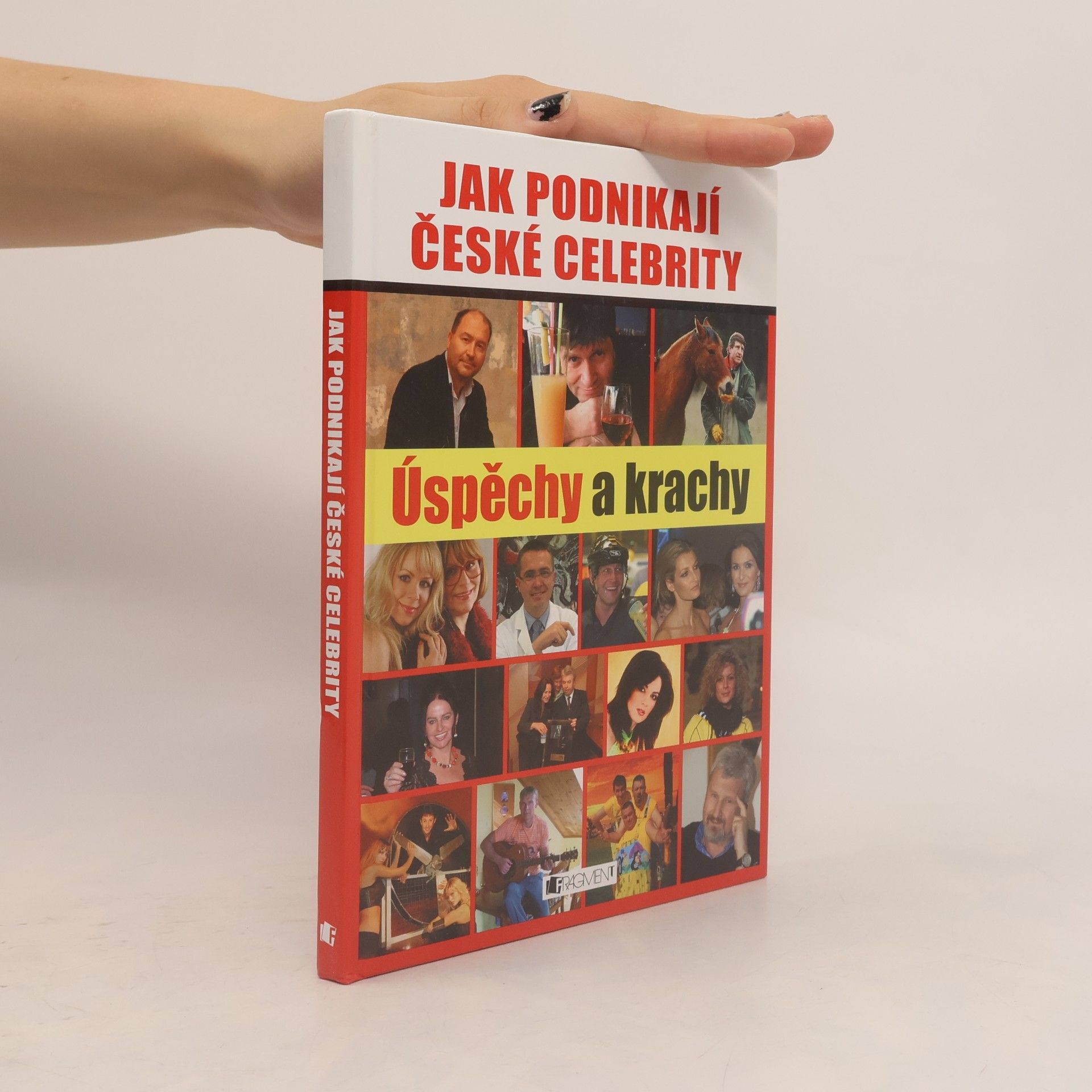 Kolektív autorov Jak podnikají české celebrity : úspěchy a krachy
