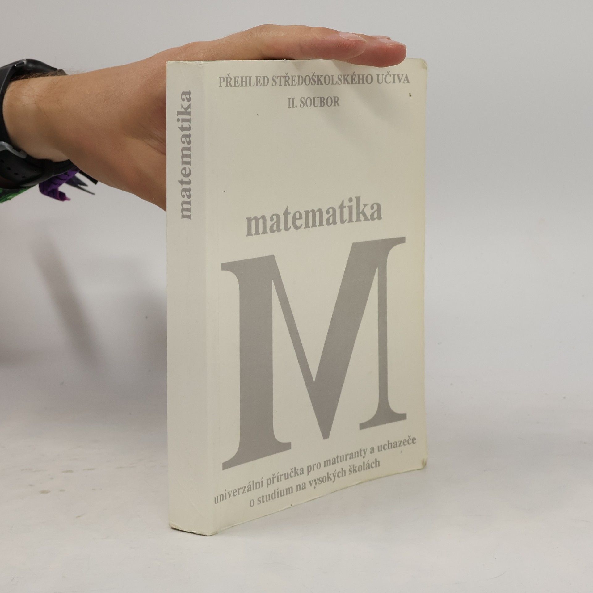 Matematika : Univerzální příručka pro maturanty a uchazeče o studium na vysokých školách