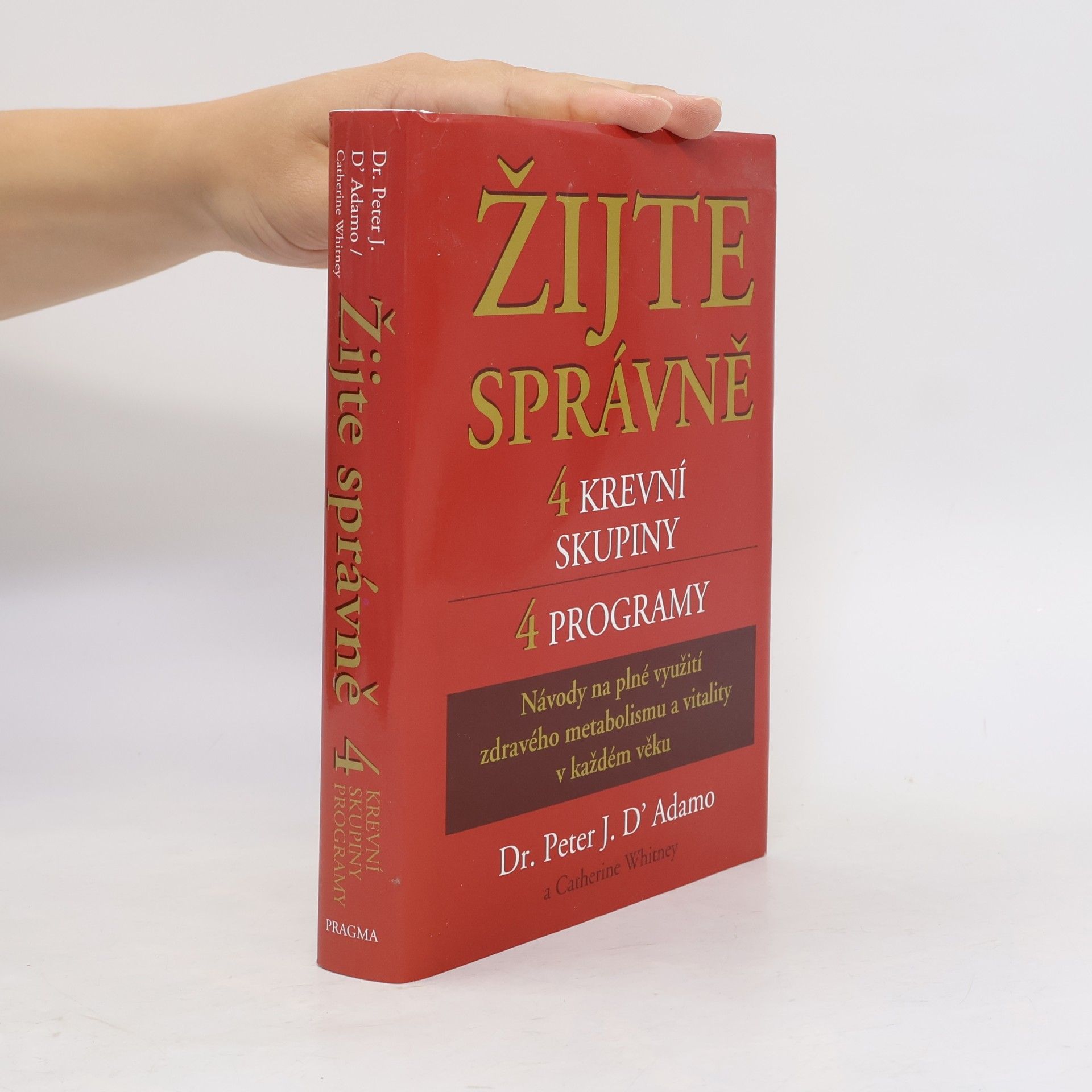 Catherine Whitney Žijte správně. 4 krevní skupiny, 4 programy