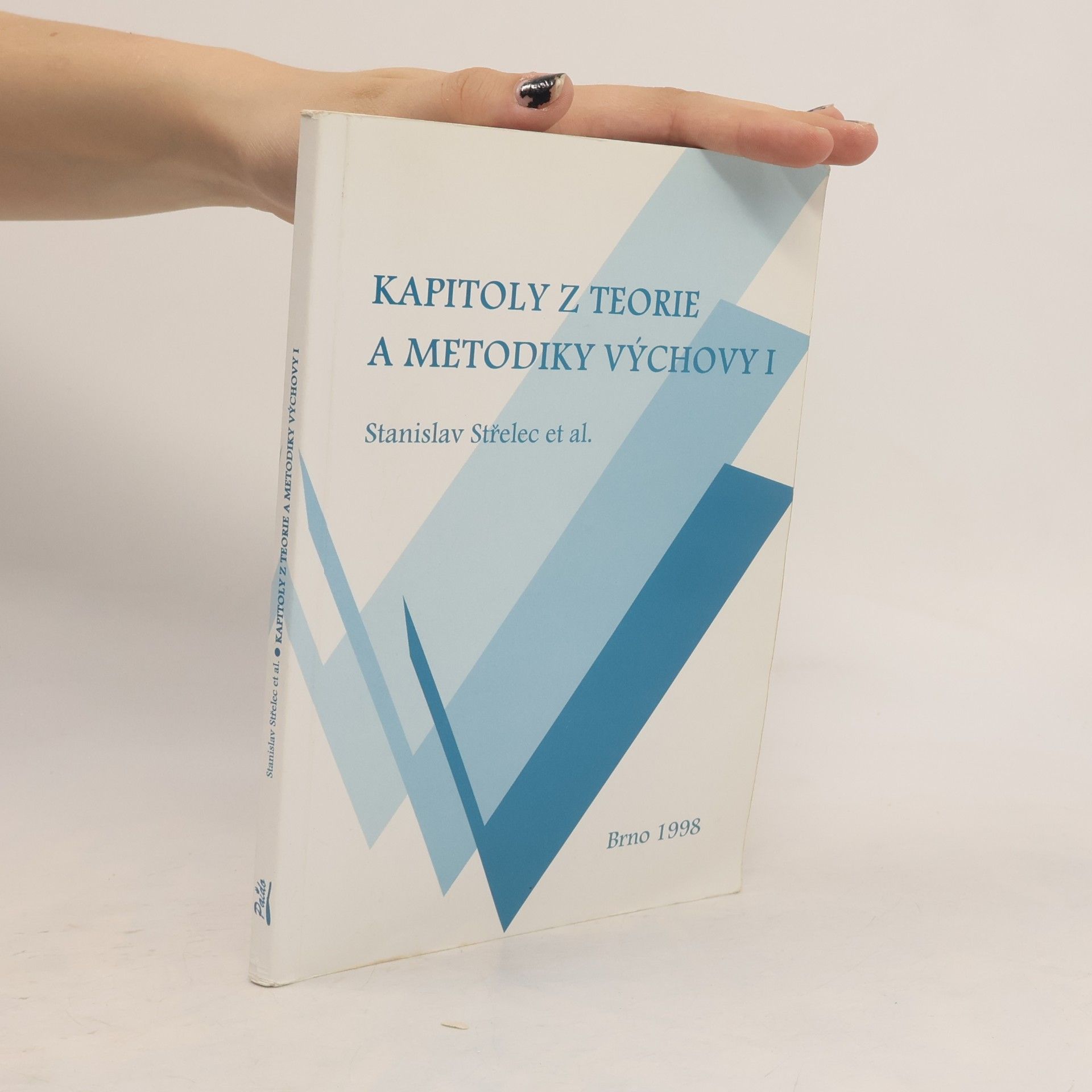 Stanislav Střelec Kapitoly z teorie a metodiky výchovy. I