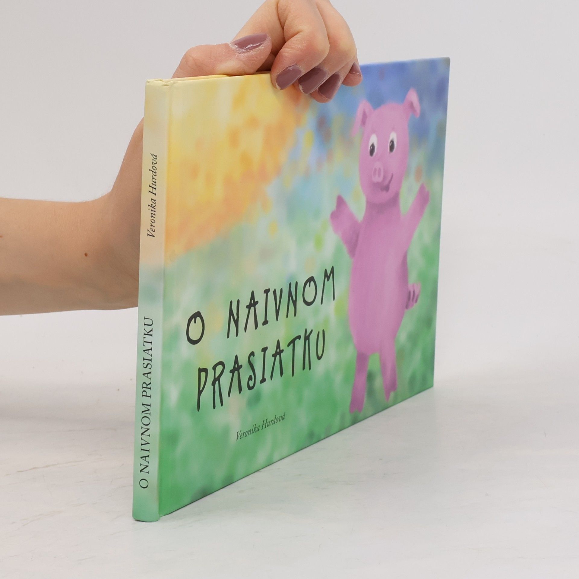 Veronika Hurdová O naivnom prasiatku