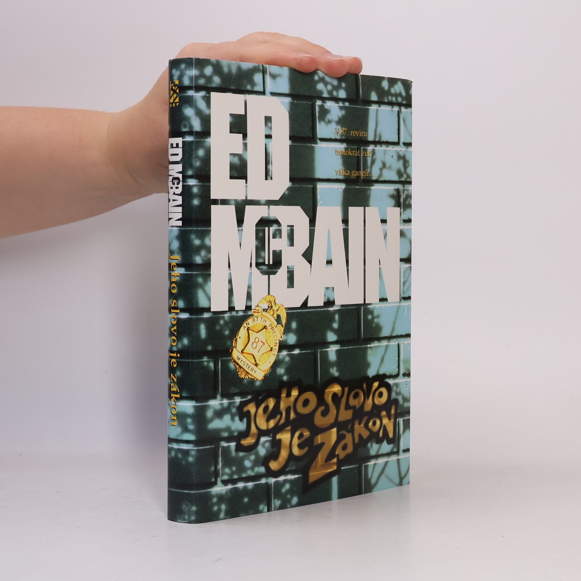 Ed McBain Jeho slovo je zákon: Příběh z 87. revíru