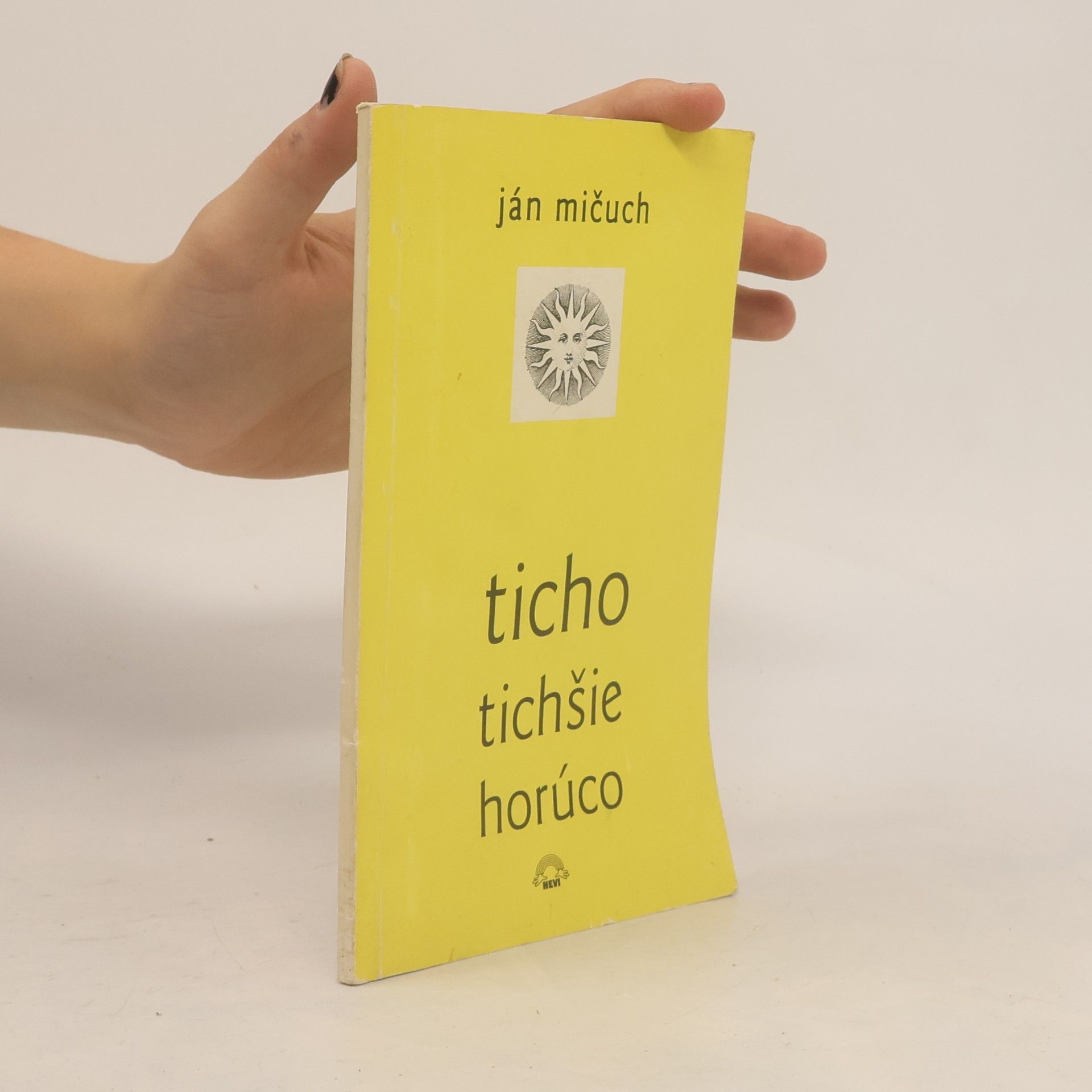 Ján Mičuch Ticho, tichšie, horúco