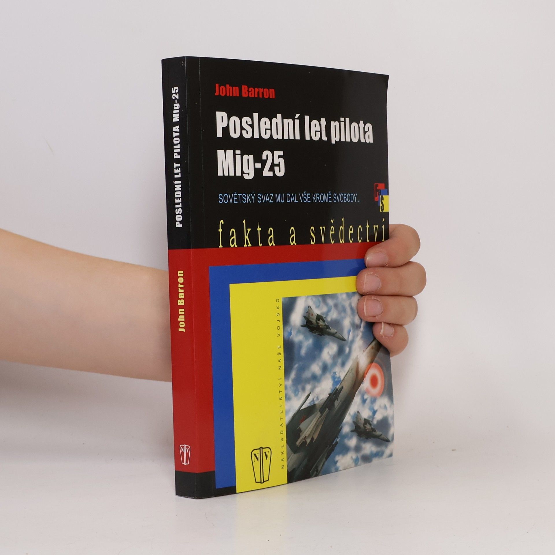 Barron John Poslední let pilota Mig-25