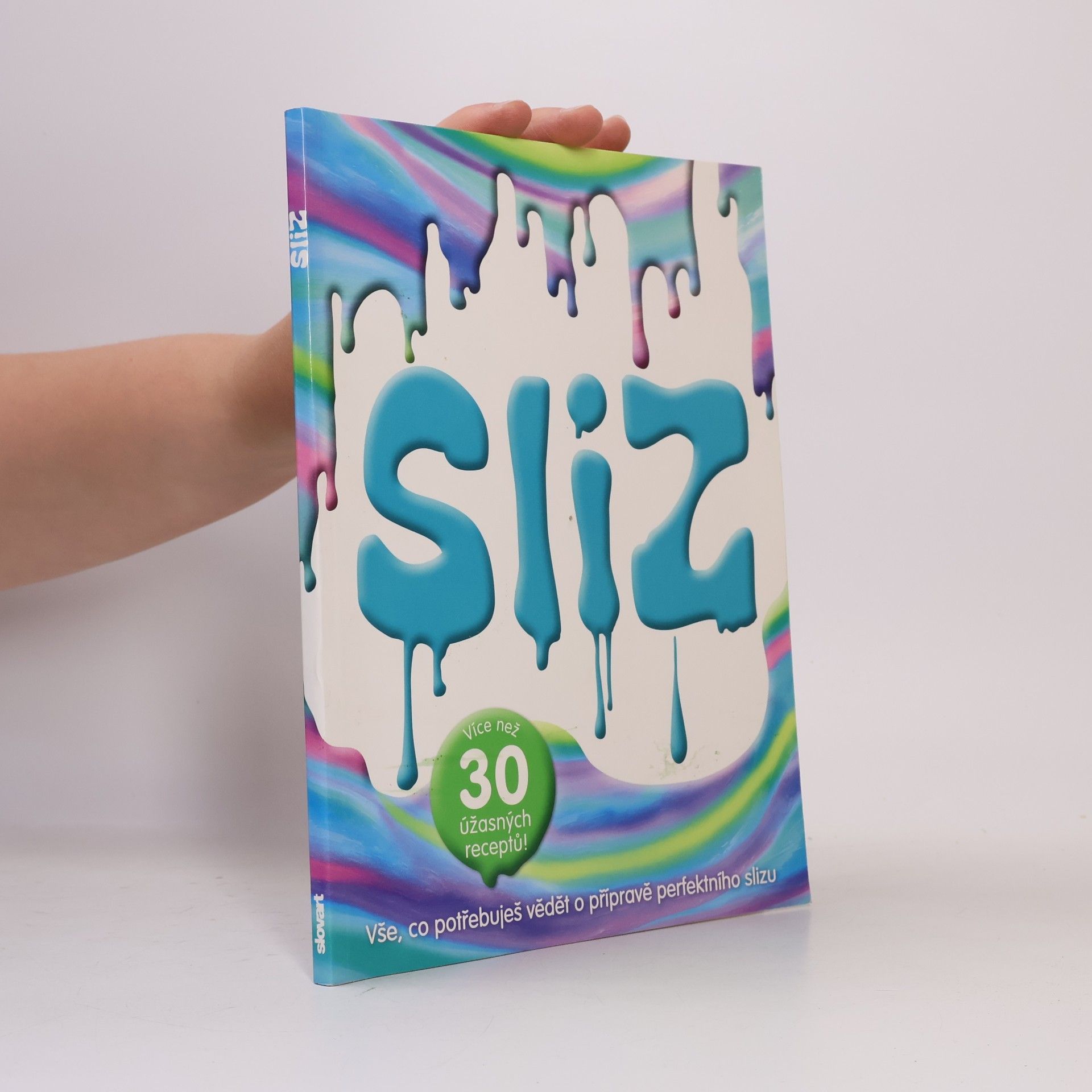 kolektiv Sliz - Vše, co potřebuješ vědět o přípravě perfektního slizu