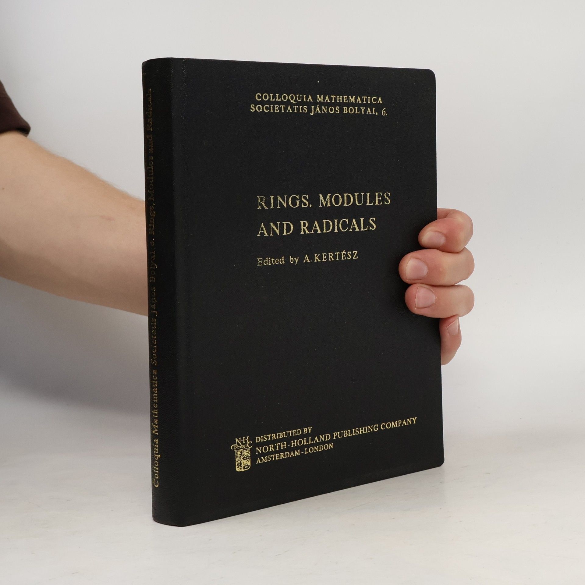 Modules and  Radicals (1971 Keszthely) Rings, modules and radicals