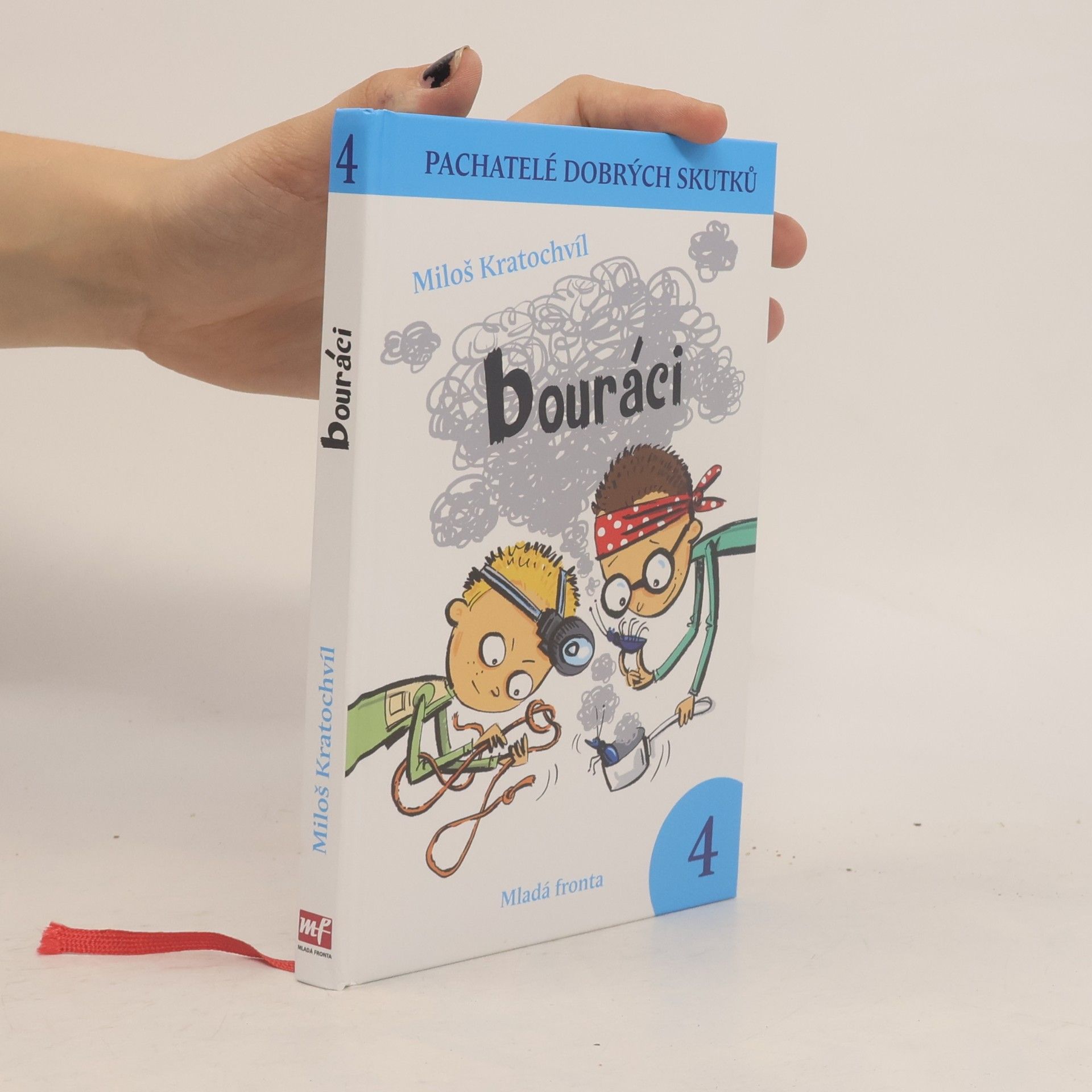 Miloš Kratochvíl Pachatelé dobrých skutků. 4, Bouráci
