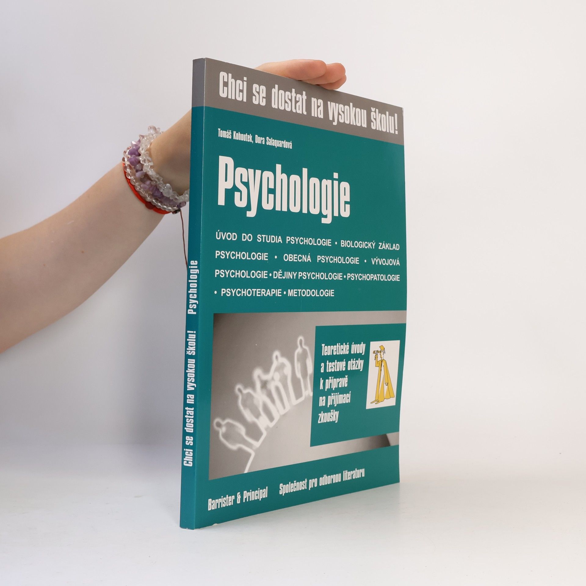 Chci se dostat na vysokou školu: psychologie. Otázky k přípravě na přijímací zkoušky