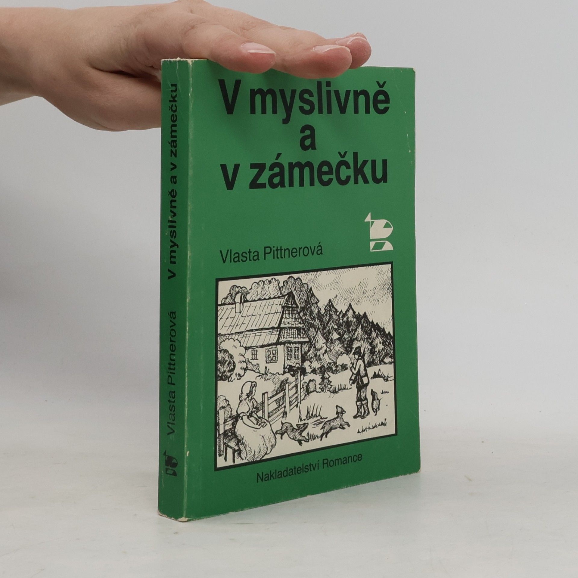 Vlasta Pittnerová V myslivně a v zámečku