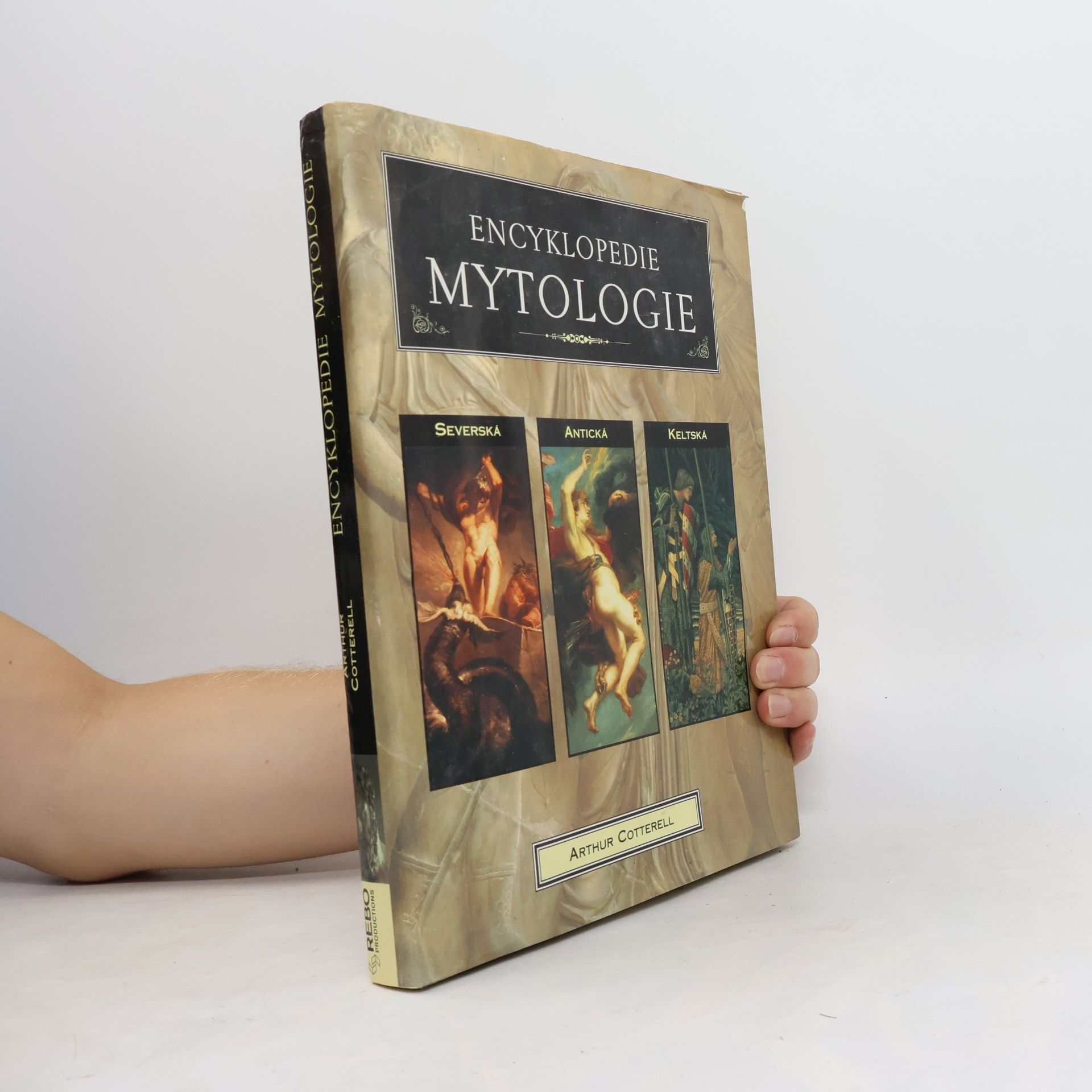 Arthur Cotterell Encyklopedie mytologie. Antická, keltská, severská