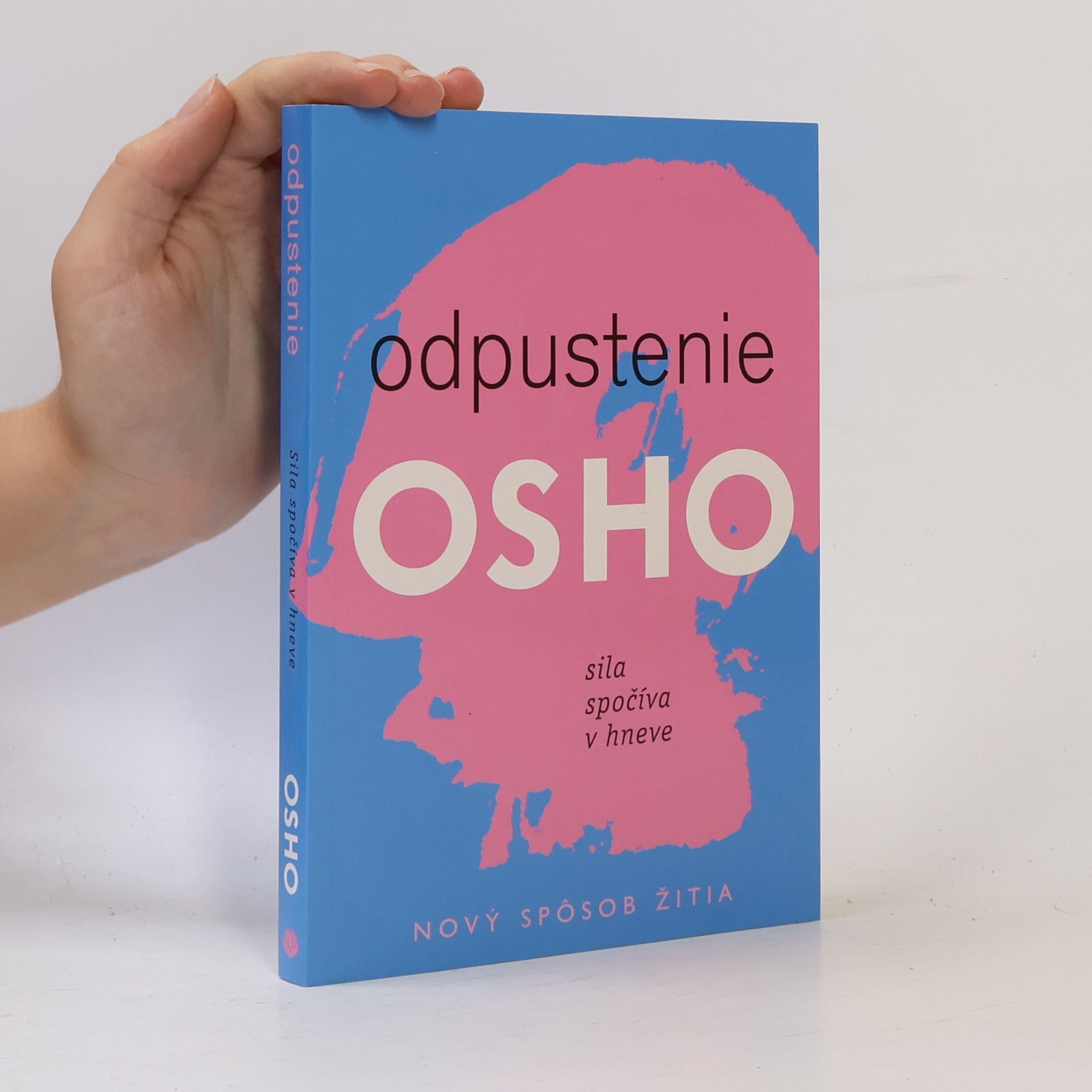 Osho Odpustenie. Sila spočívá v hneve.