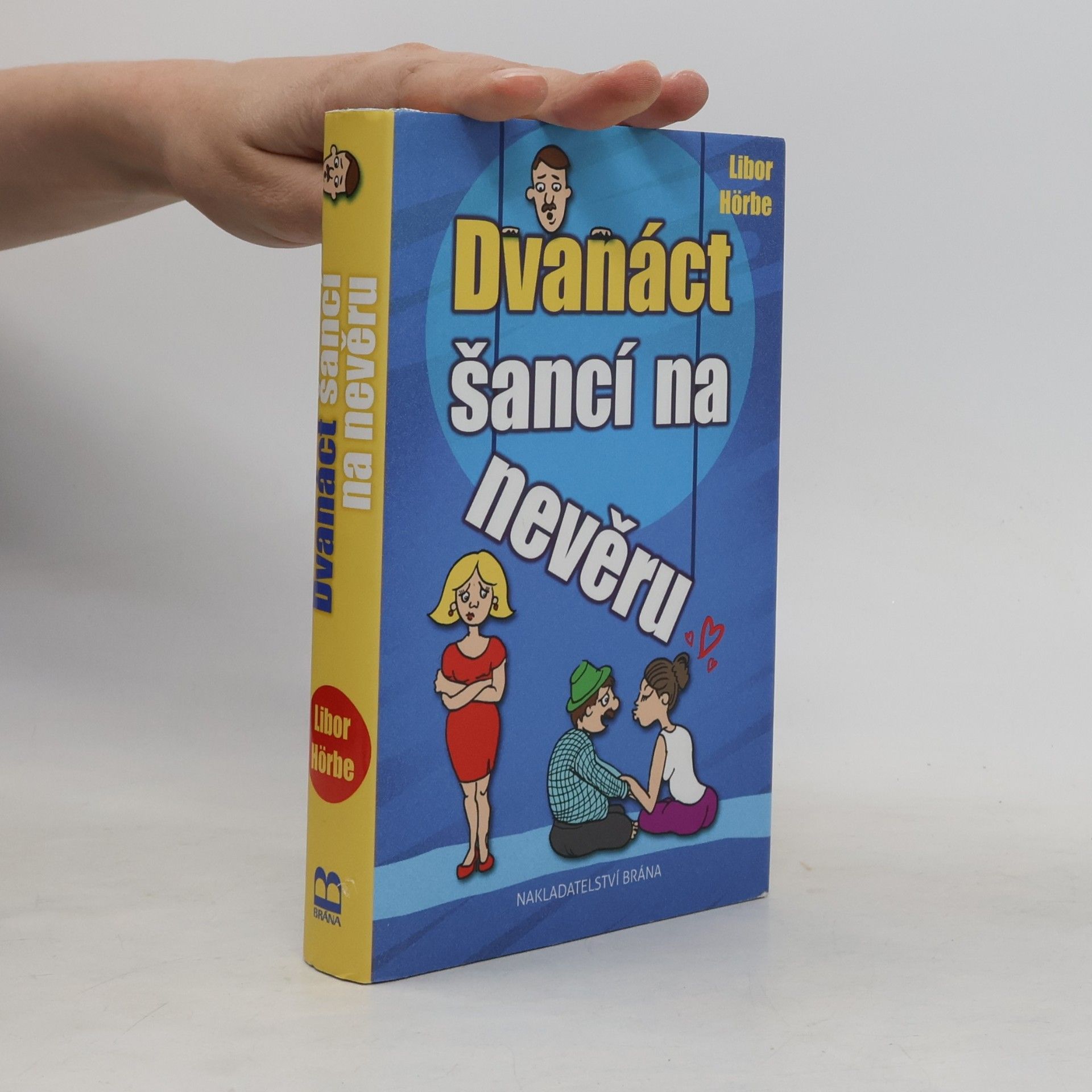 Libor Hörbe Dvanáct šancí na nevěru