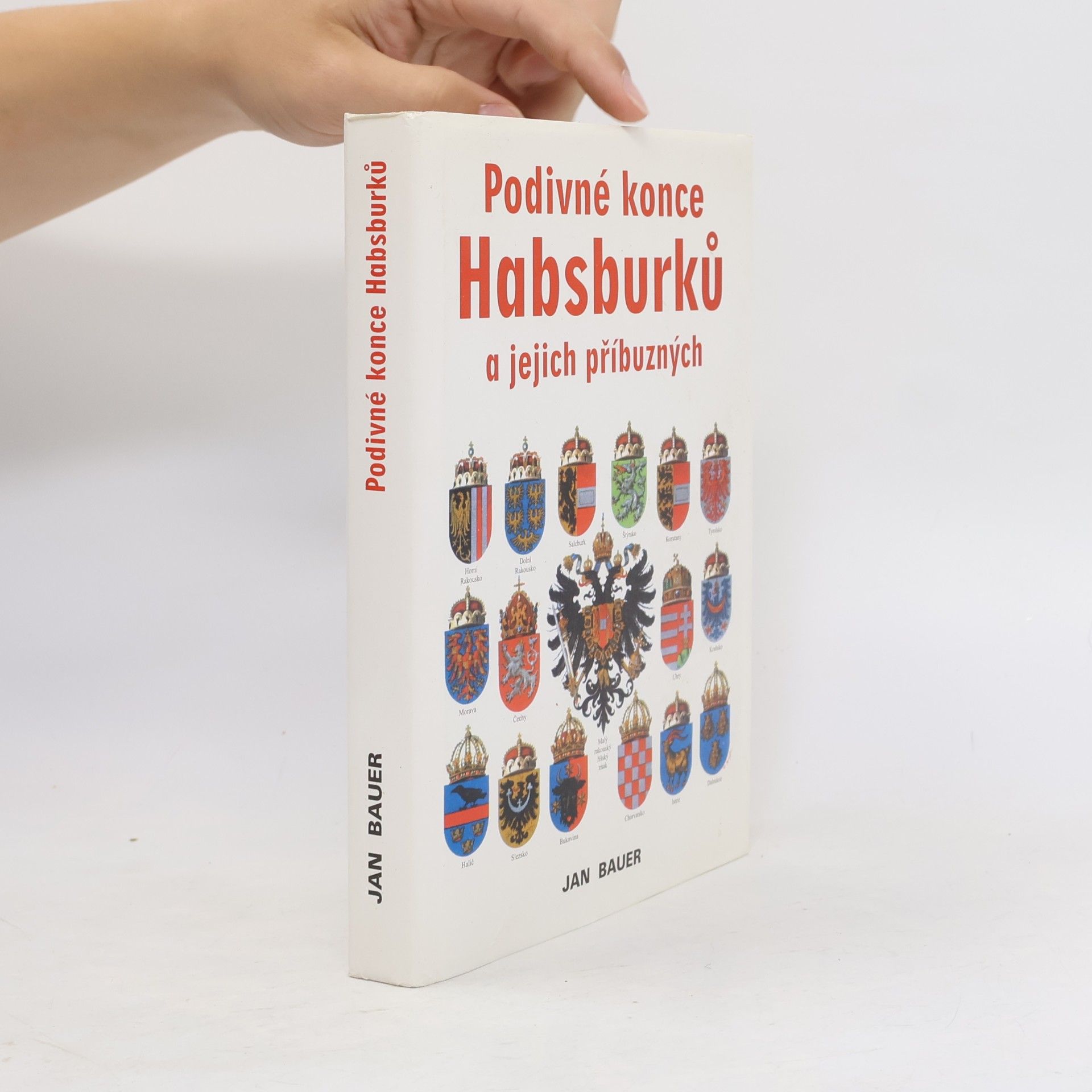 Jan Bauer Podivné konce Habsburků a jejich příbuzných