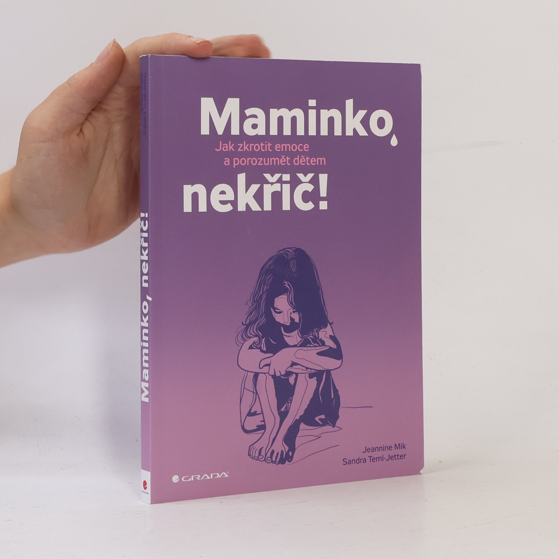 Jeannine Mik Maminko, nekřič! : jak zkrotit emoce a porozumět dětem