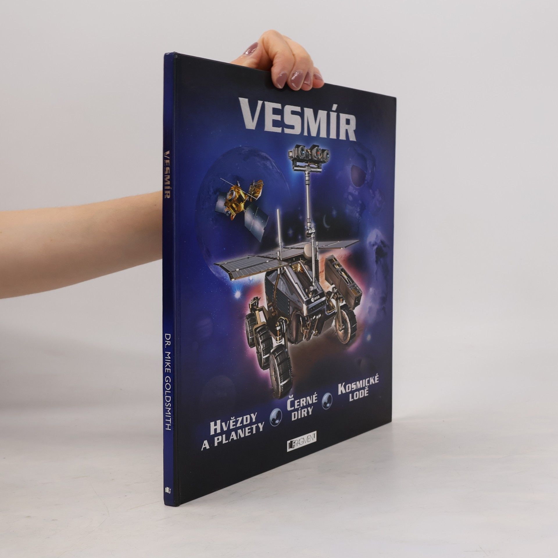Mike Goldsmith Vesmír: hvězdy a planety, černé díry, kosmické lodě