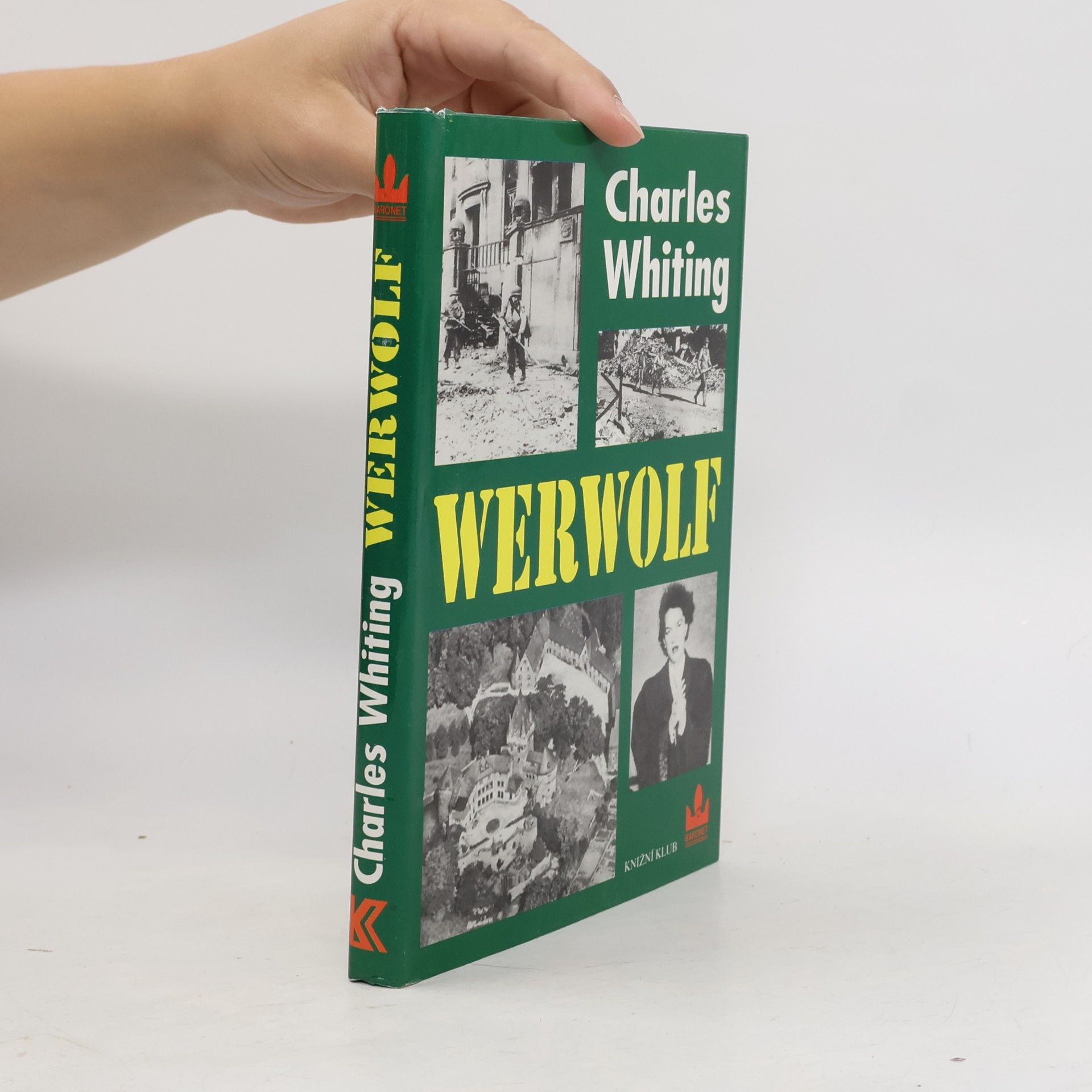 Charles Whiting Werwolf: Příběh z historie nacistického hnutí odporu 1944-1945