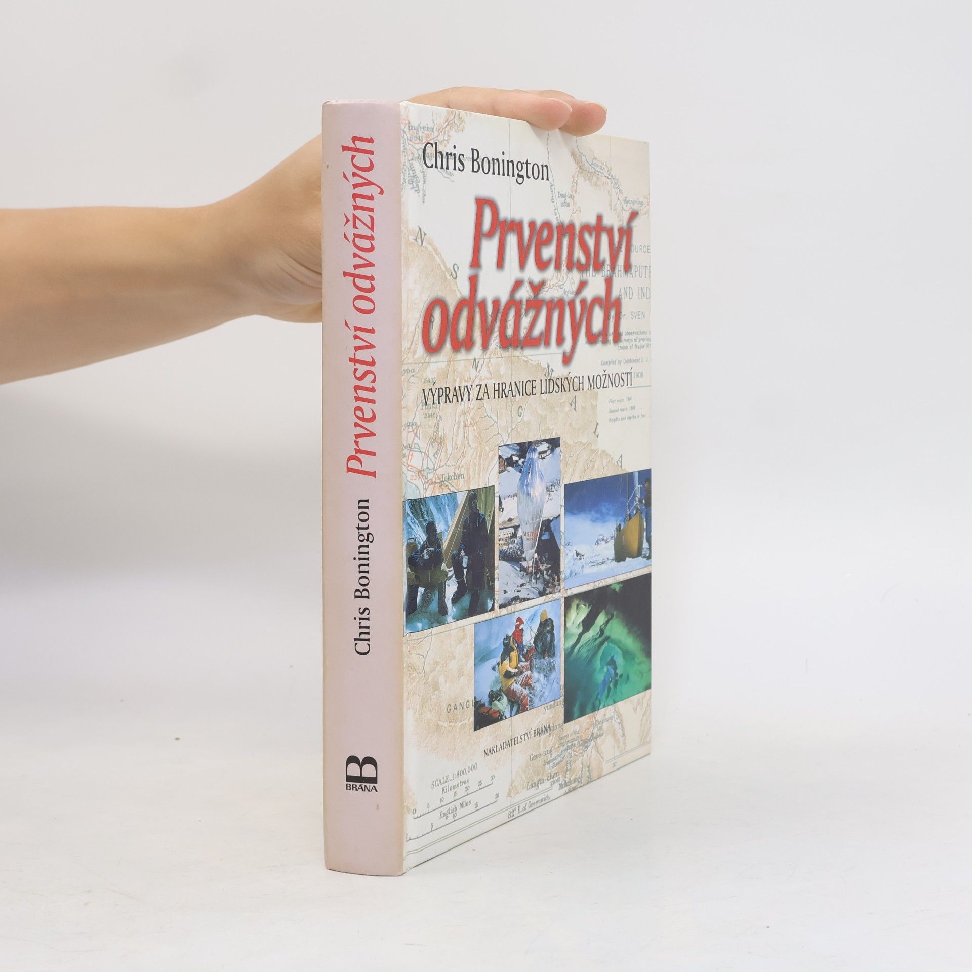 Chris Bonington Prvenství odvážných. Výpravy za hranice lidských možností