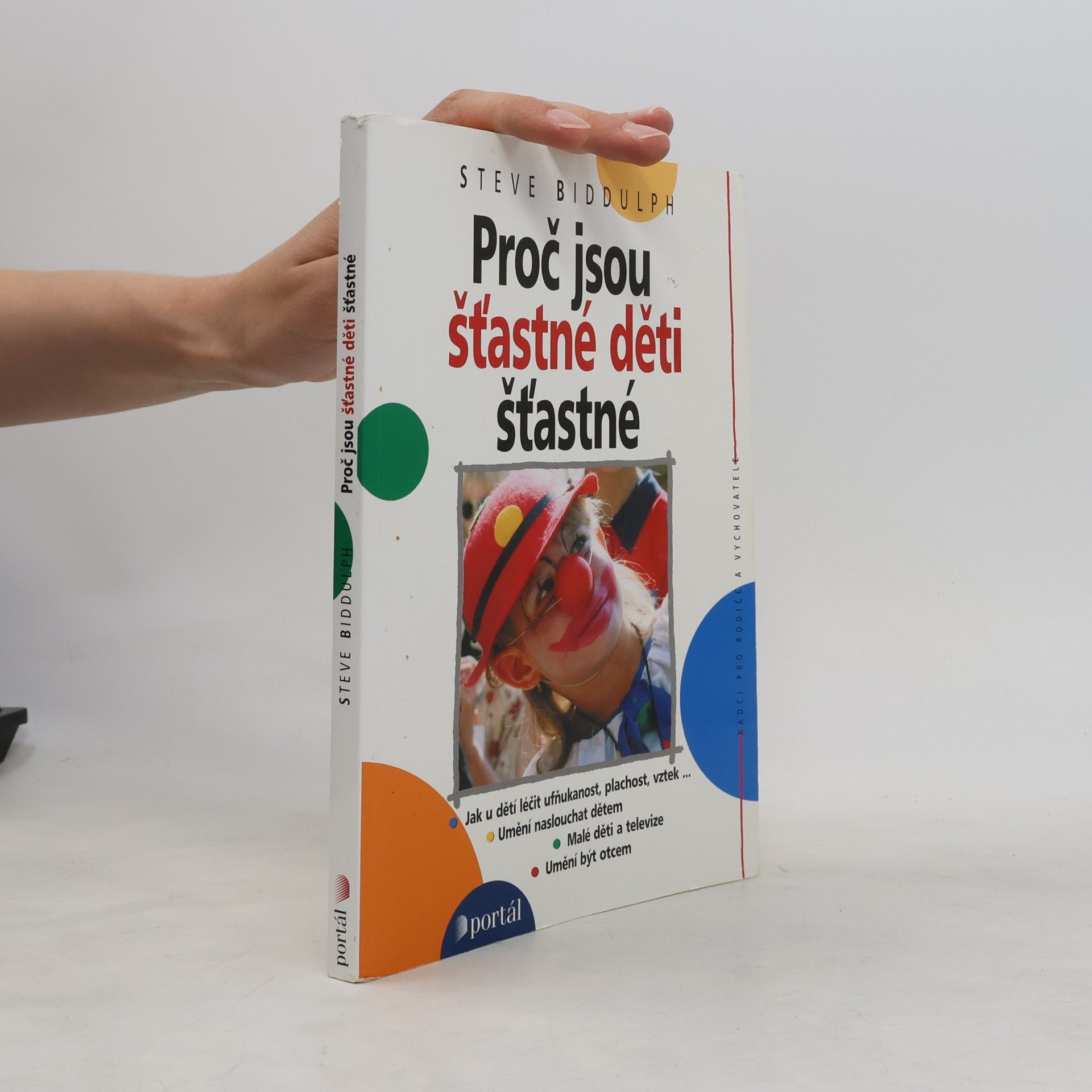 Steve Biddulph Proč jsou šťastné děti šťastné
